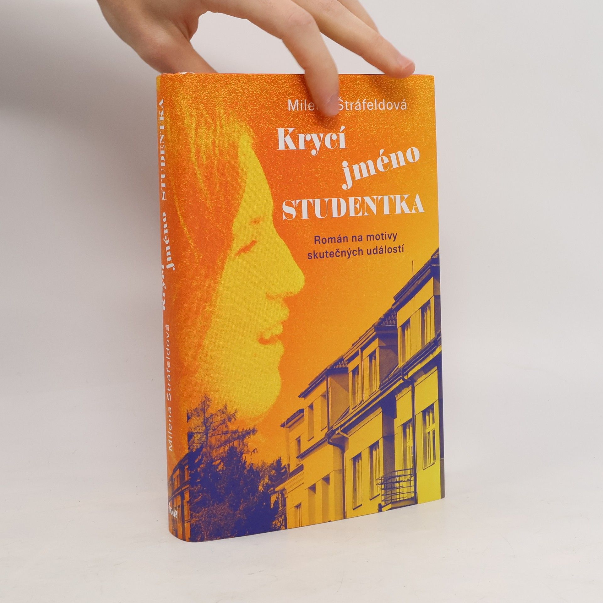 Milena Štráfeldová Krycí jméno Studentka : román na motivy skutečných událostí
