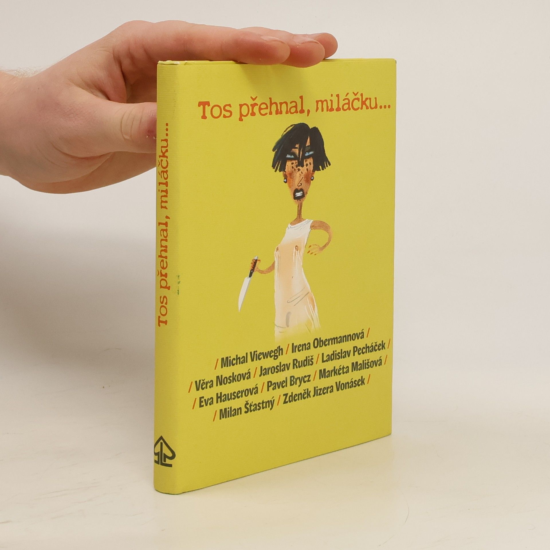 Kolektiv autorů Tos přehnal, miláčku...
