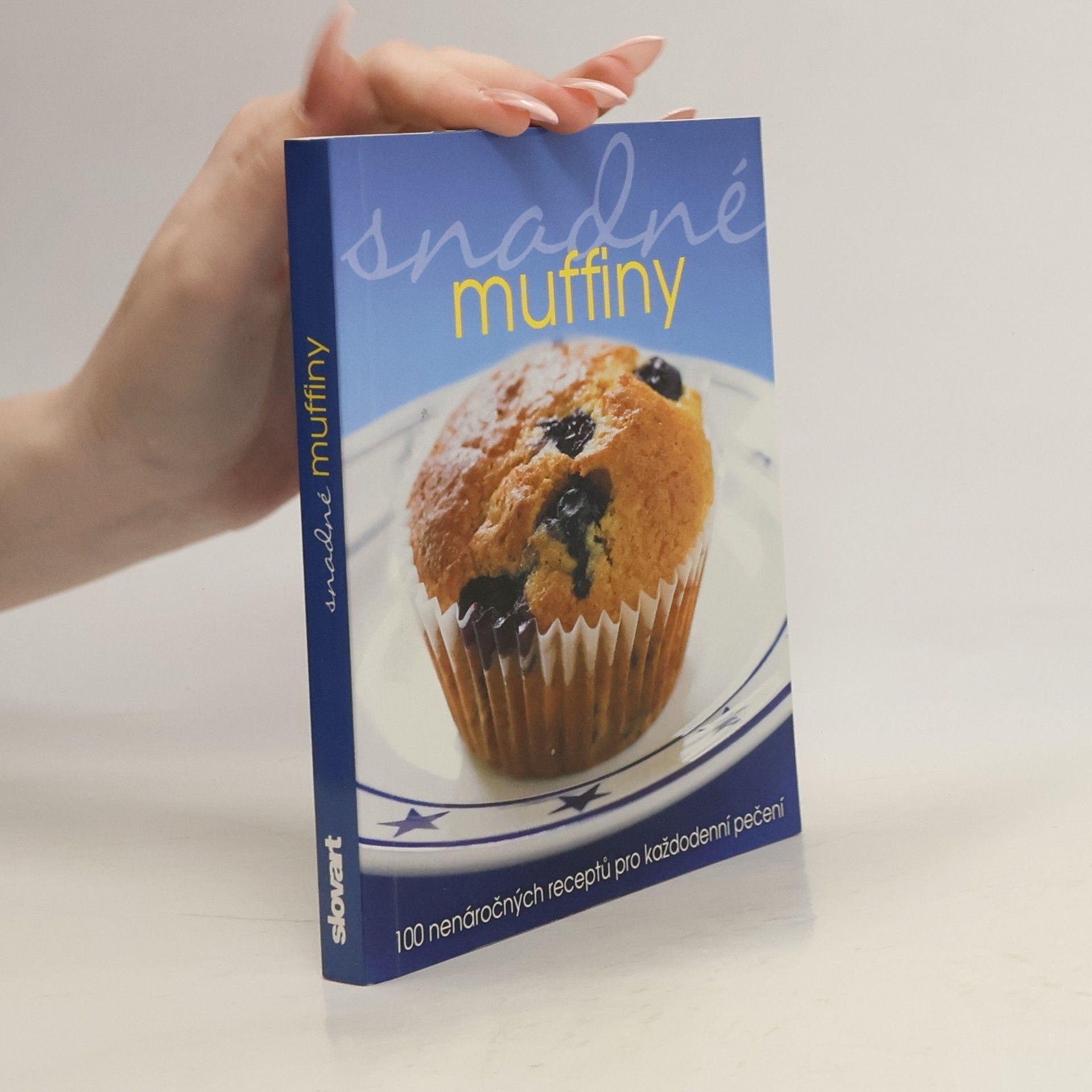 Kateřina Eliášová Snadné muffiny : 100 nenáročných receptů pro každodenní pečení