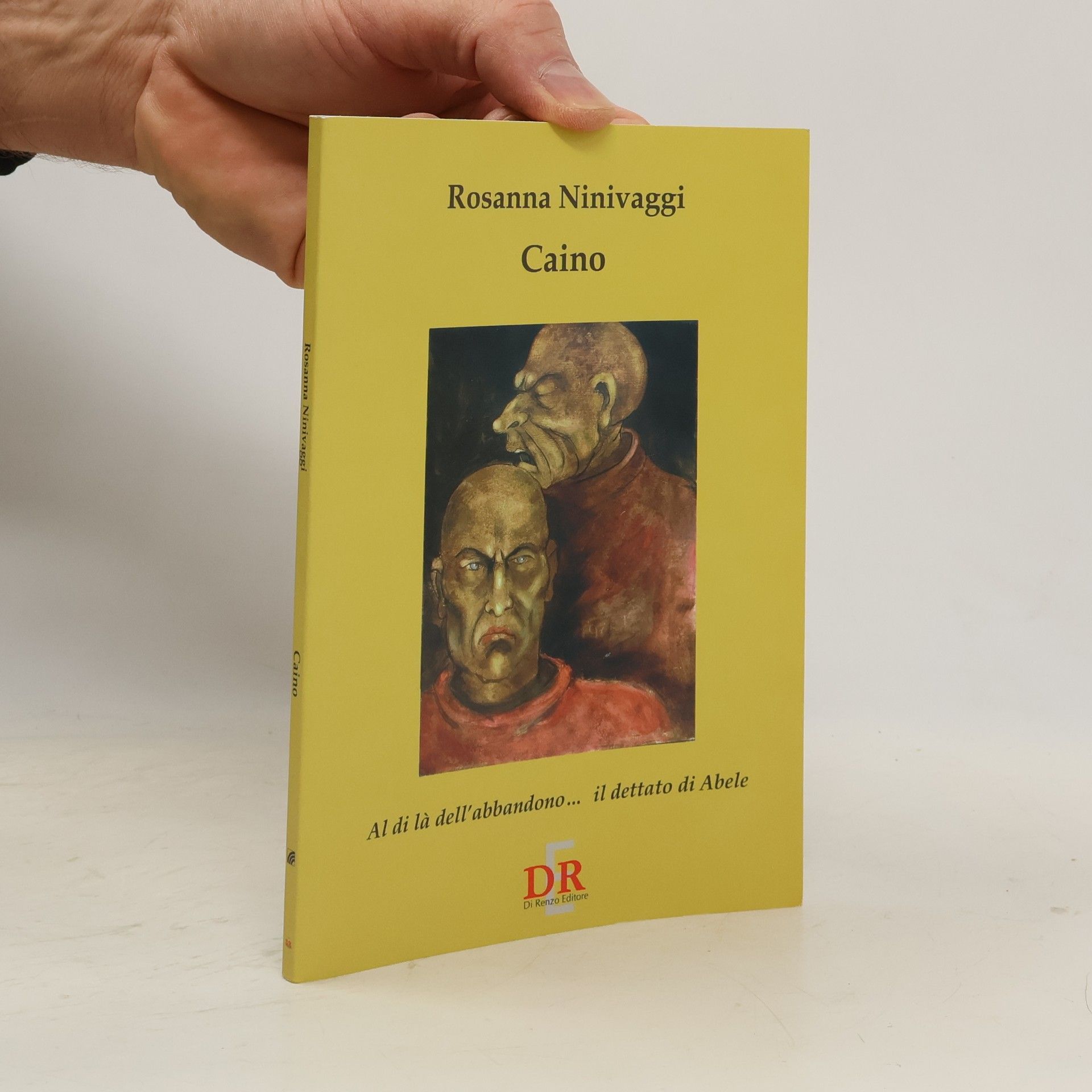 Rosanna Ninivaggi Caino. Al di là dell'abbandono... il dettato di Abele