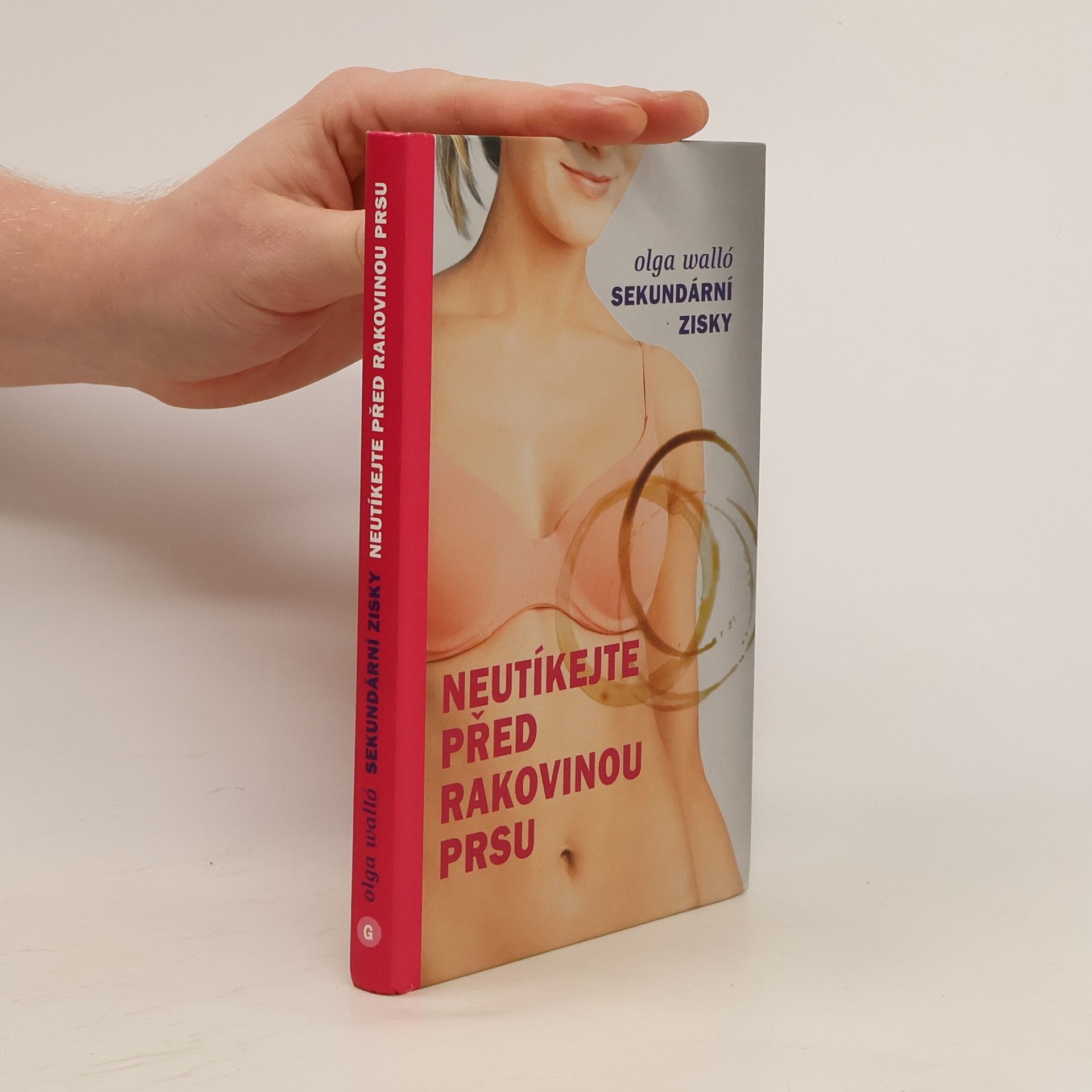 Olga Walló Sekundární zisky: Neutíkejte před rakovinou prsu