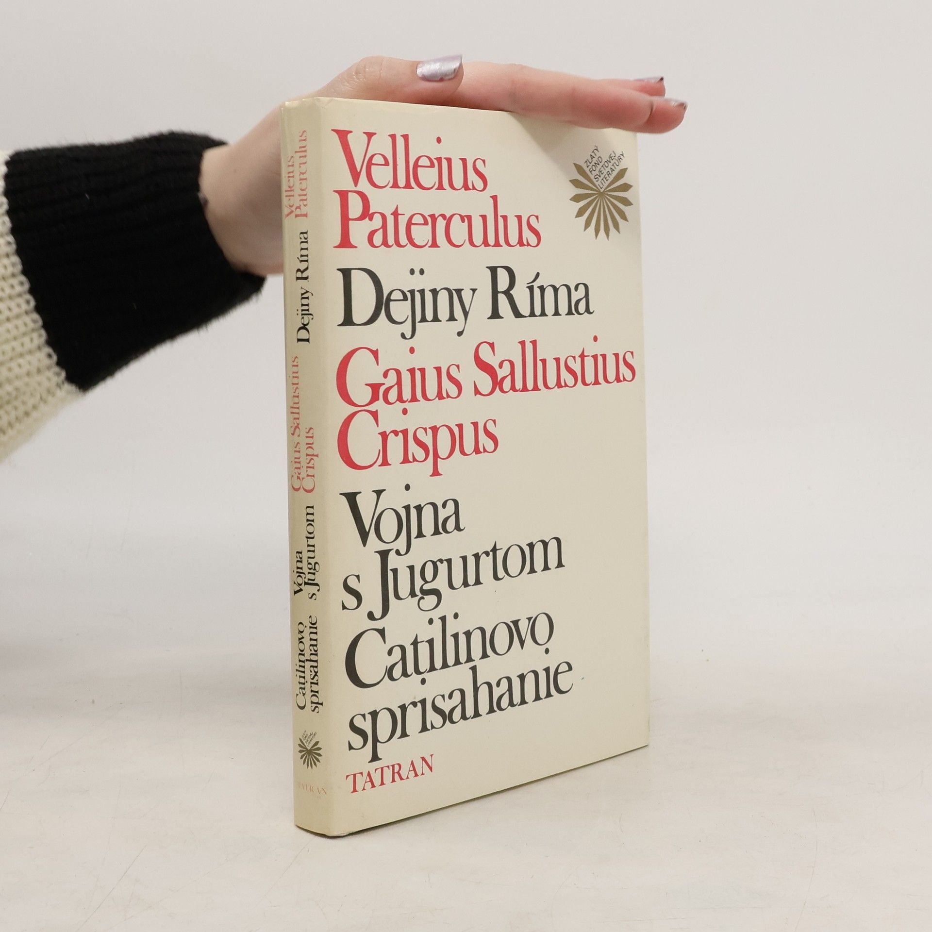 Gaius Sallustius Crispus Dejiny Ríma. Vojna s Jugurtom. Catilinovo sprisahanie