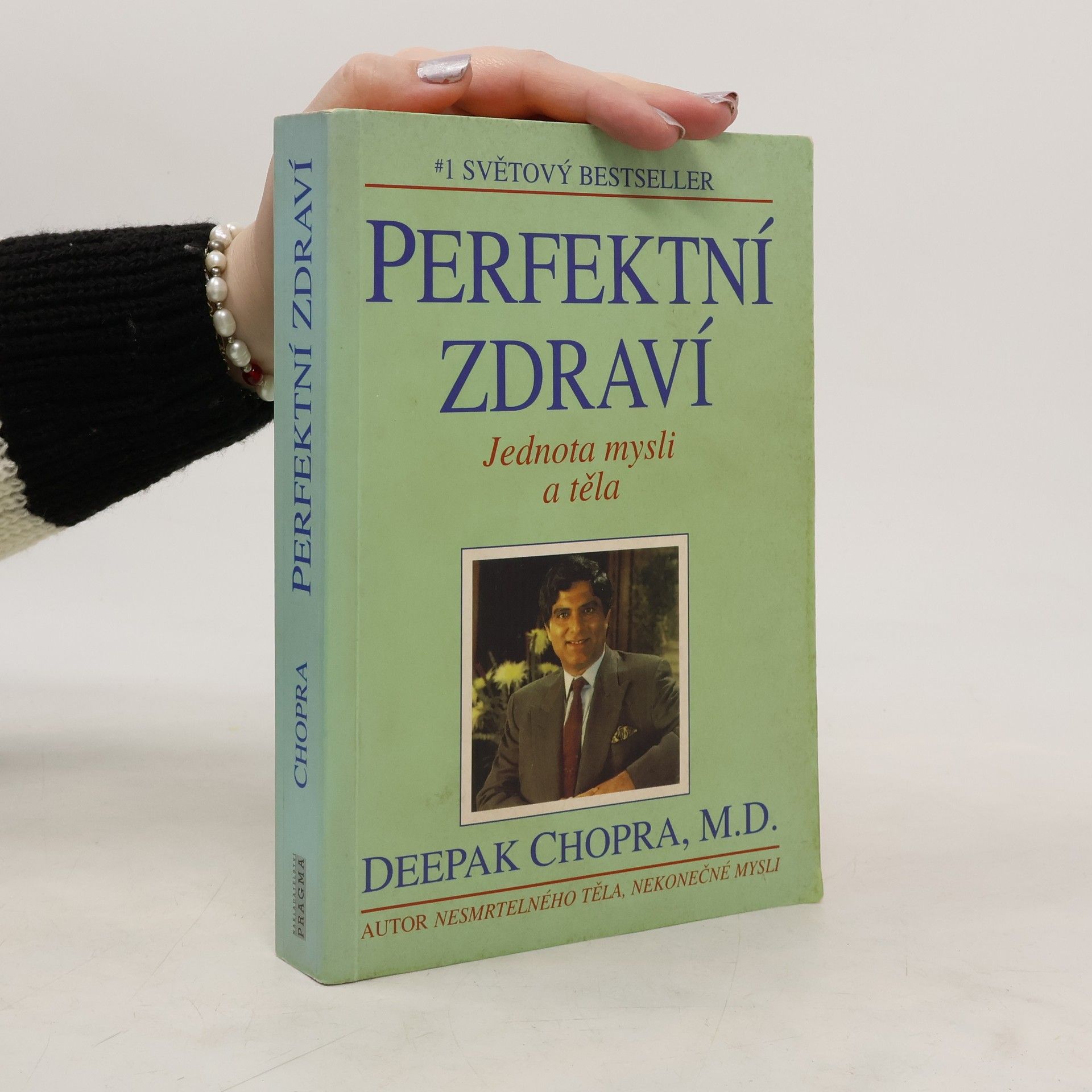 Deepak Chopra Perfektní zdraví : Jednota mysli a těla
