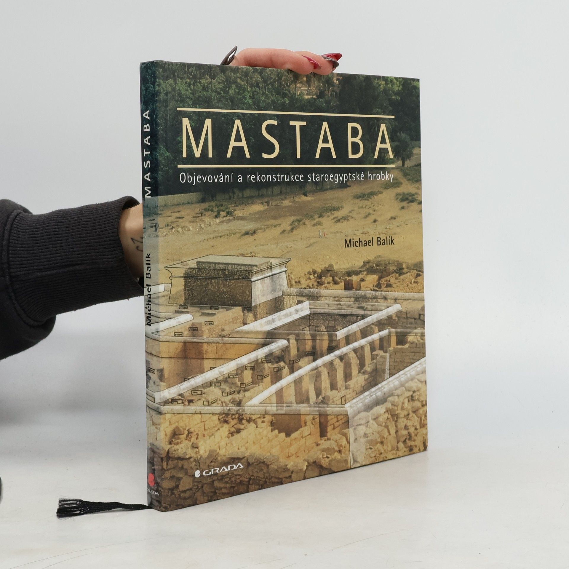 Mastaba. Objevování a rekonstrukce staroegyptské hrobky