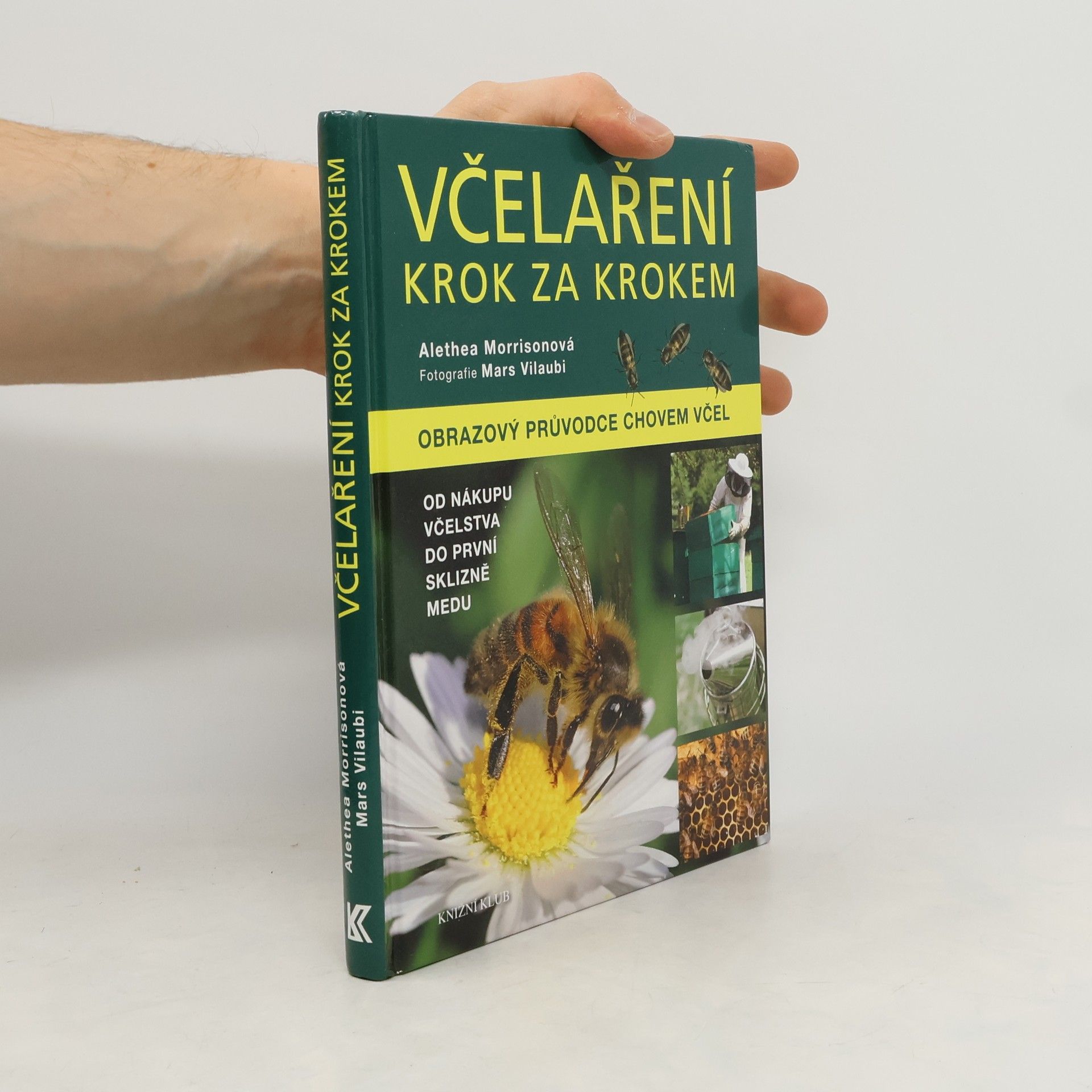 Alethea Morrison Včelaření krok za krokem. Obrazový průvodce chovem včel