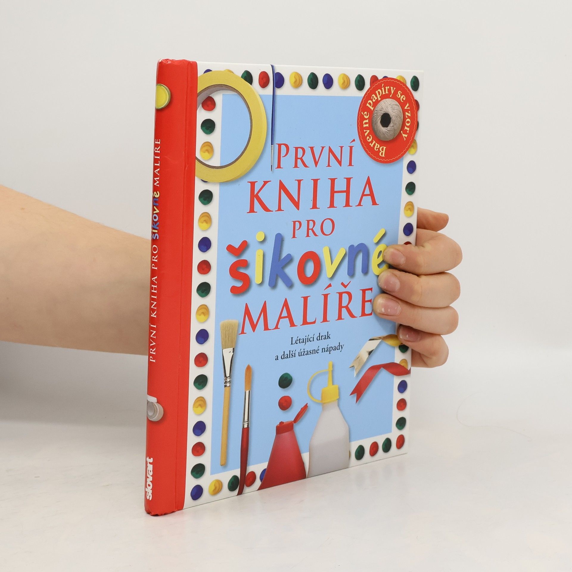 Dawn Sirett První kniha pro šikovné malíře