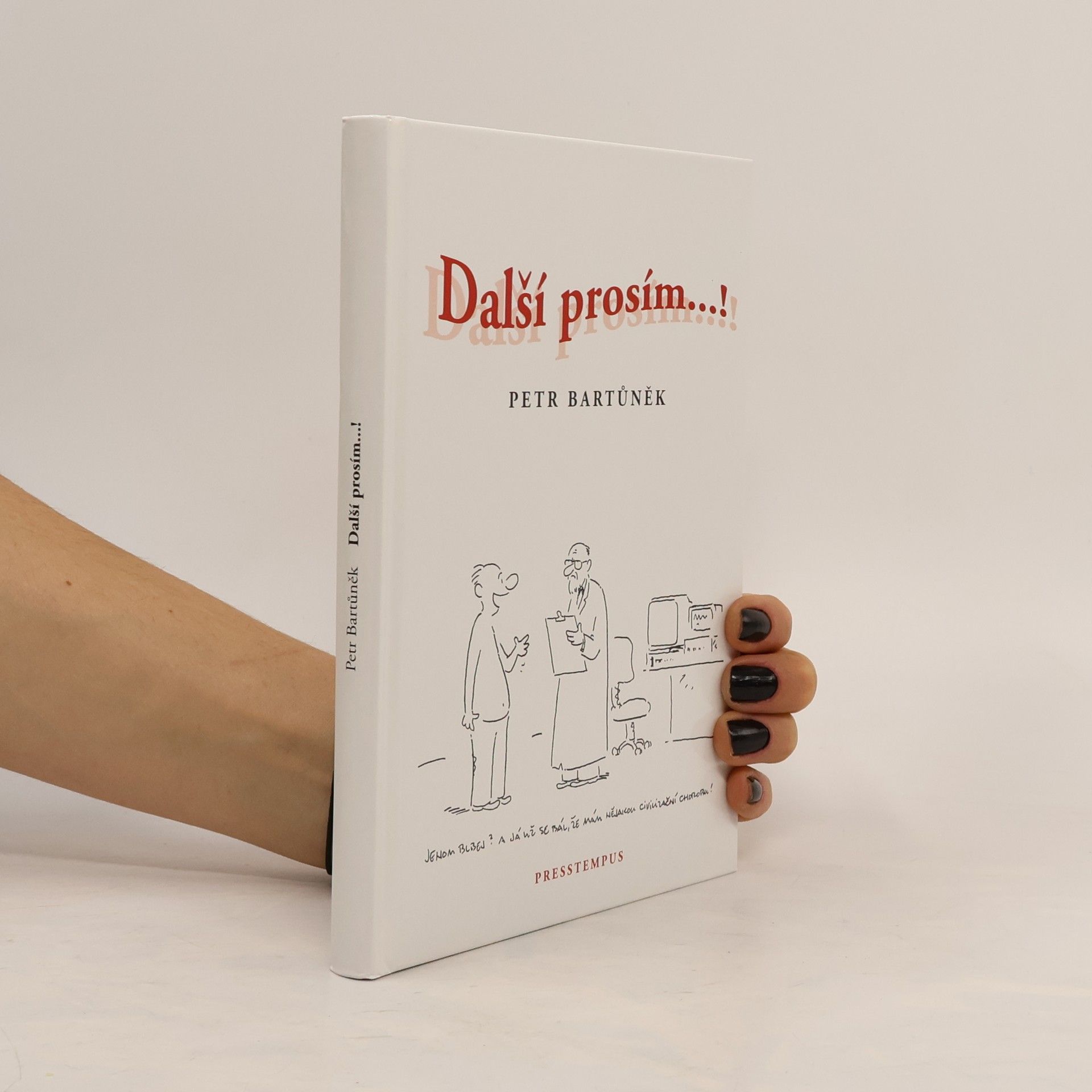 Petr Bartůněk Další prosím...!