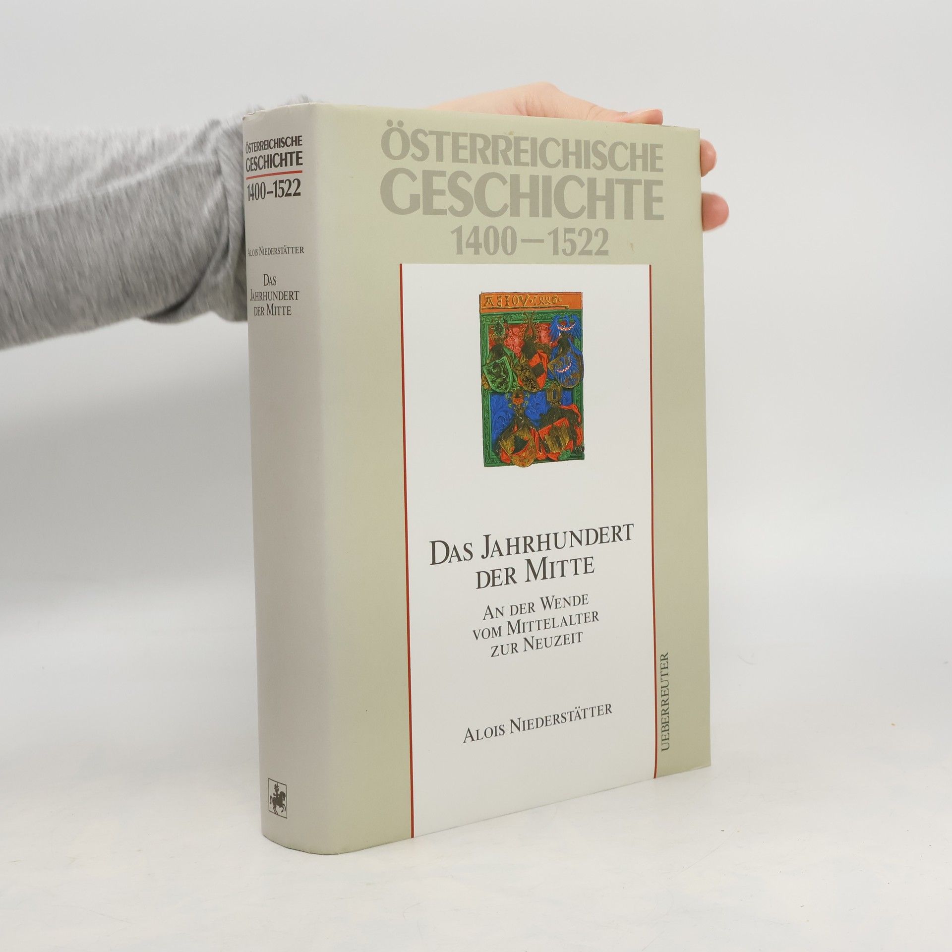 Alois Niederstätter Österreichische Geschichte 1400-1522. Das Jahrhundert der Mitte