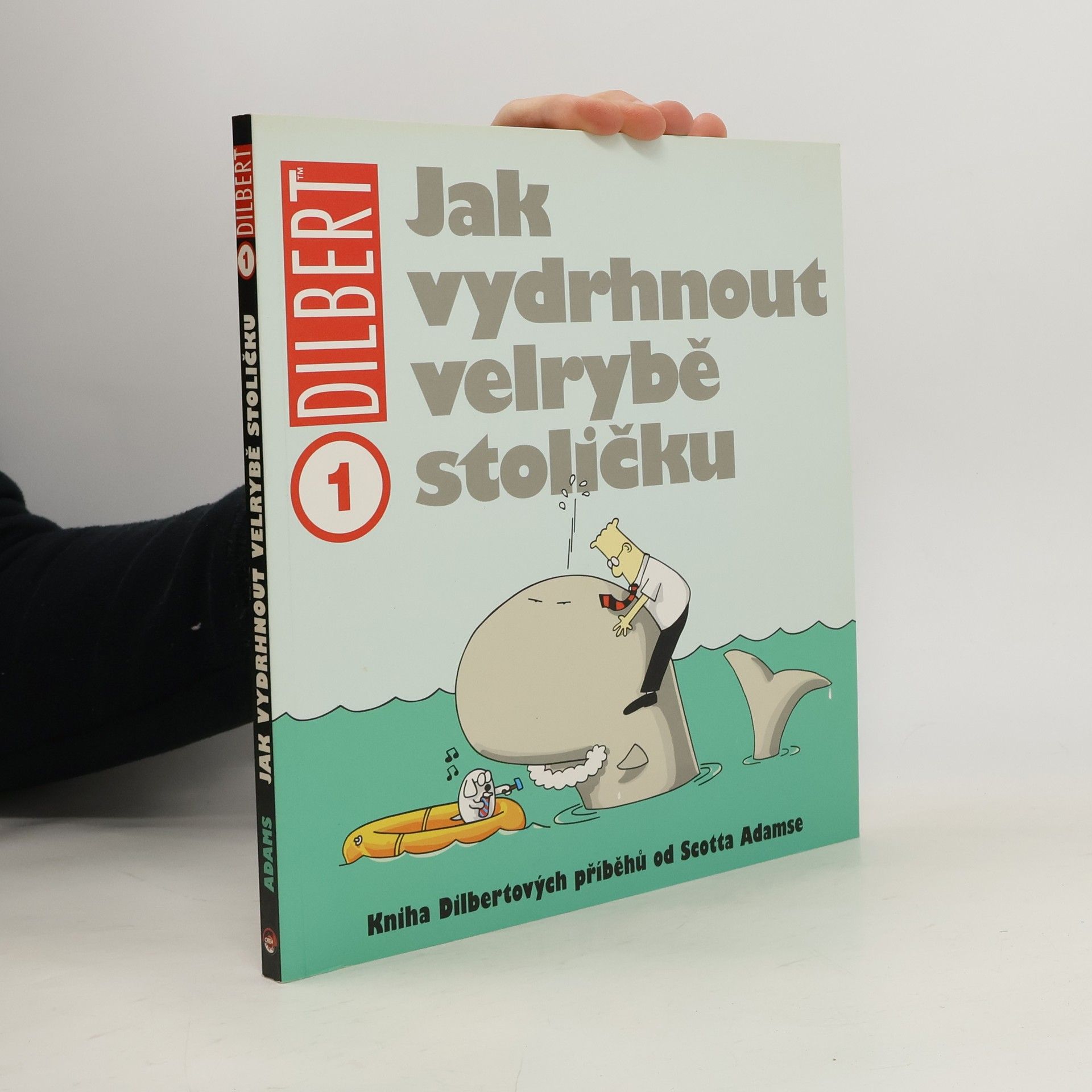 Scott Adams Kniha Dilbertových příběhů. Jak vydrhnout velrybě stoličku