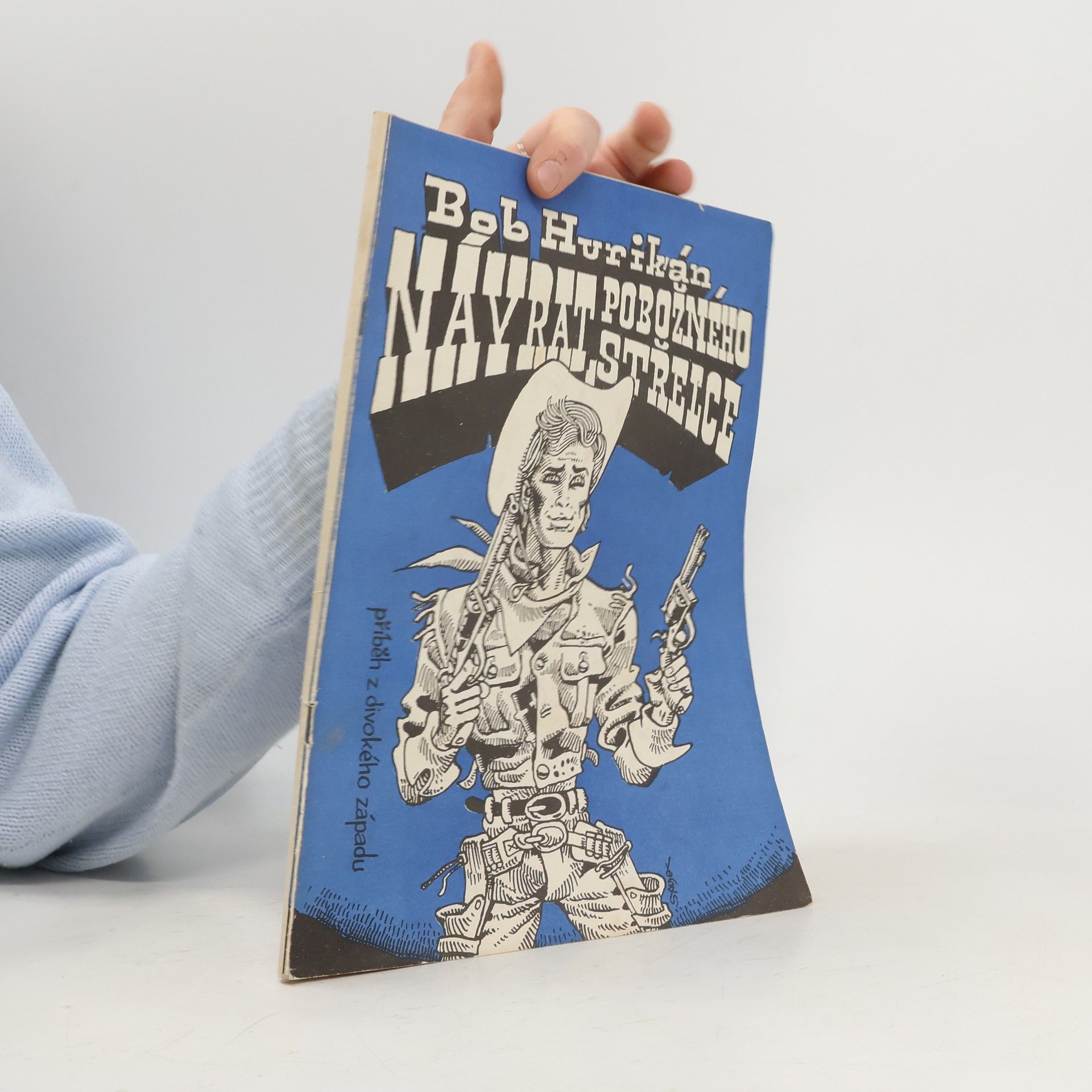 Bob Hurikán Návrat pobožného střelce : příběh z divokého západu