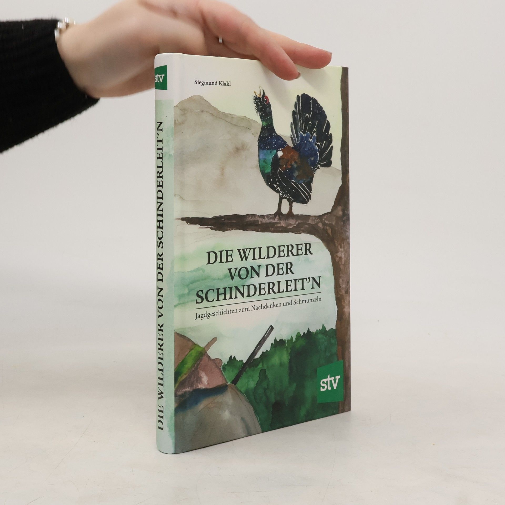 Siegmund Klakl Die Wilderer von der Schinderleit'n