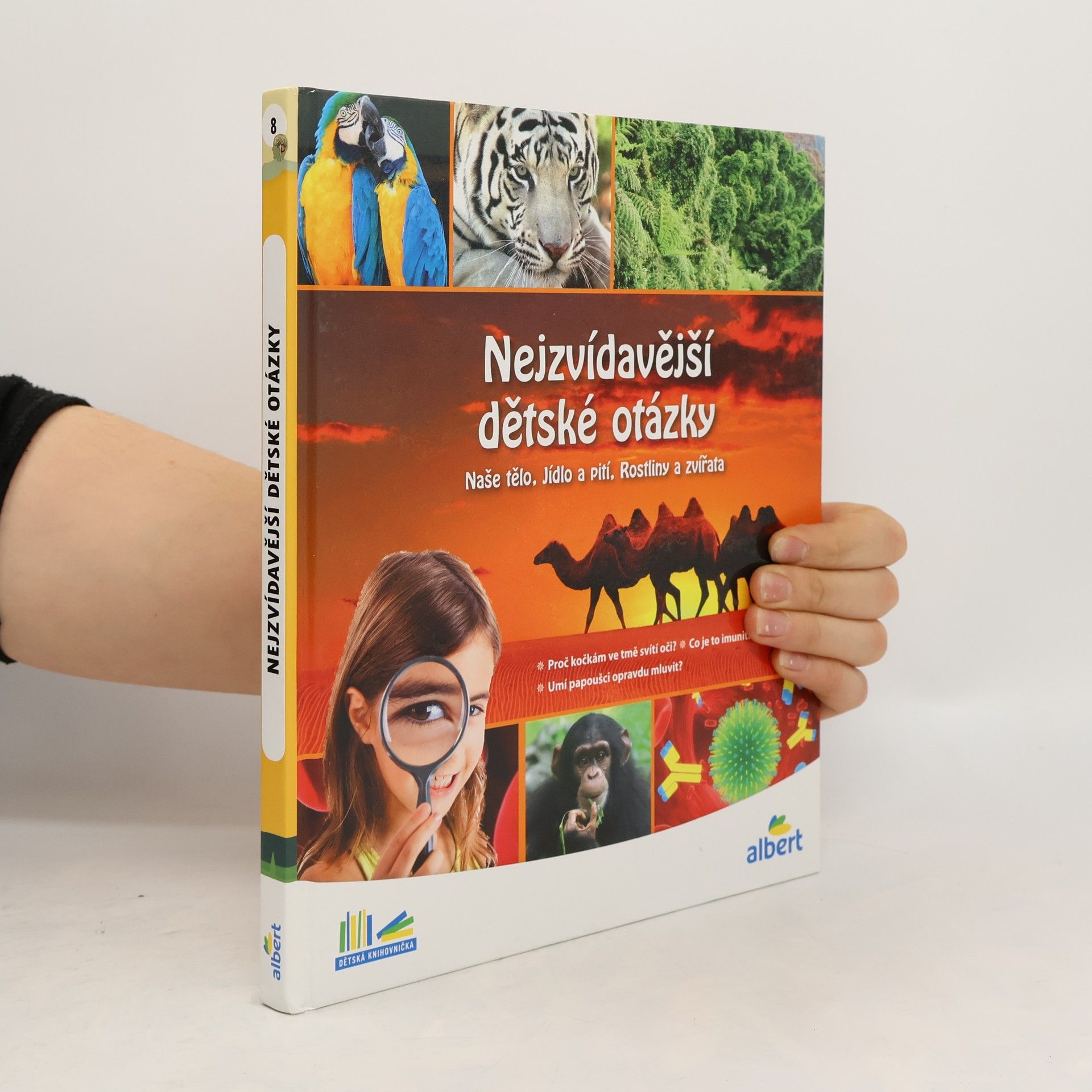 Collectif d'auteurs Nejzvídavější dětské otázky: Naše tělo, jídlo a pití, rostliny a zvířata