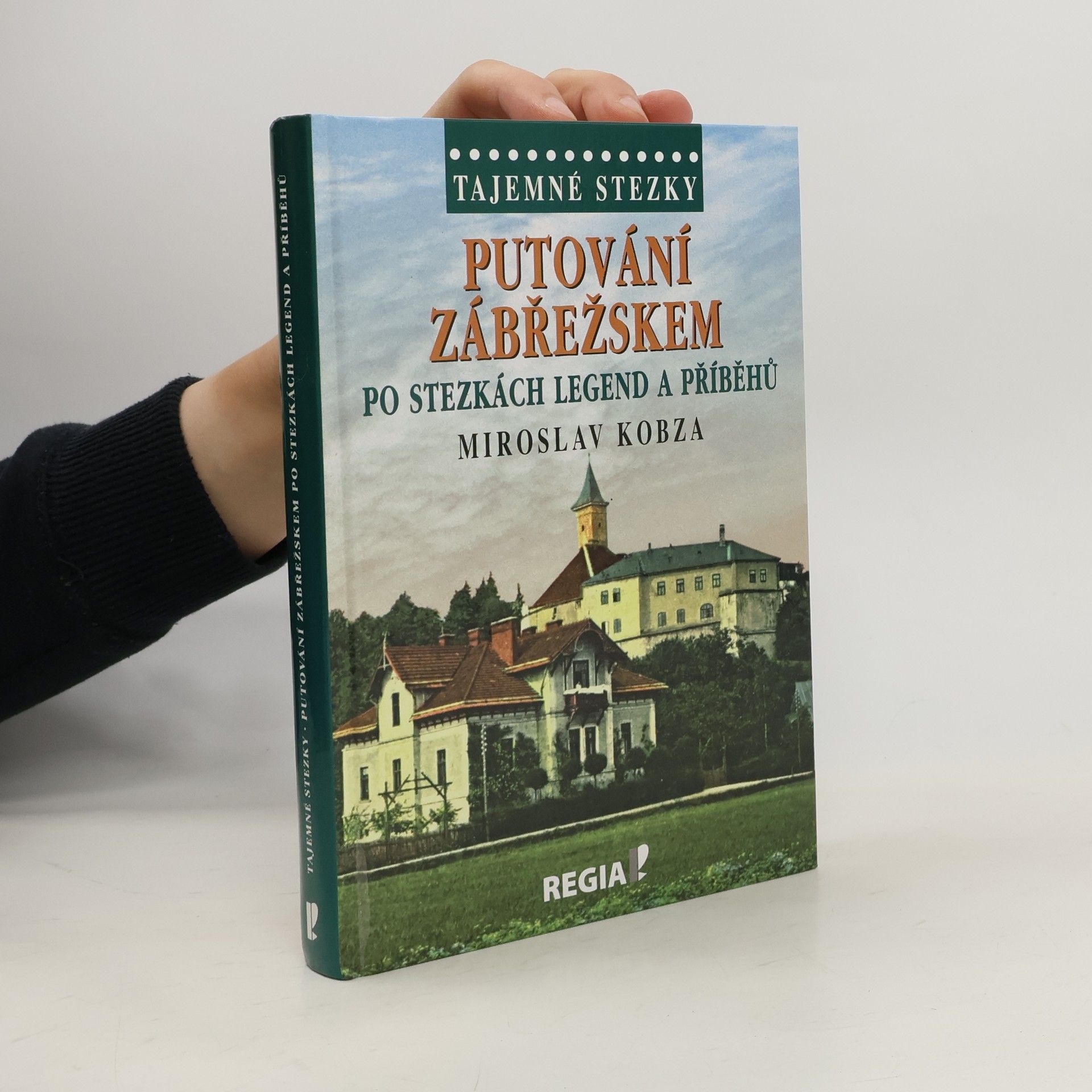 Miroslav Kobza Putování Zábřežskem - Po stezkách legend a příběhů