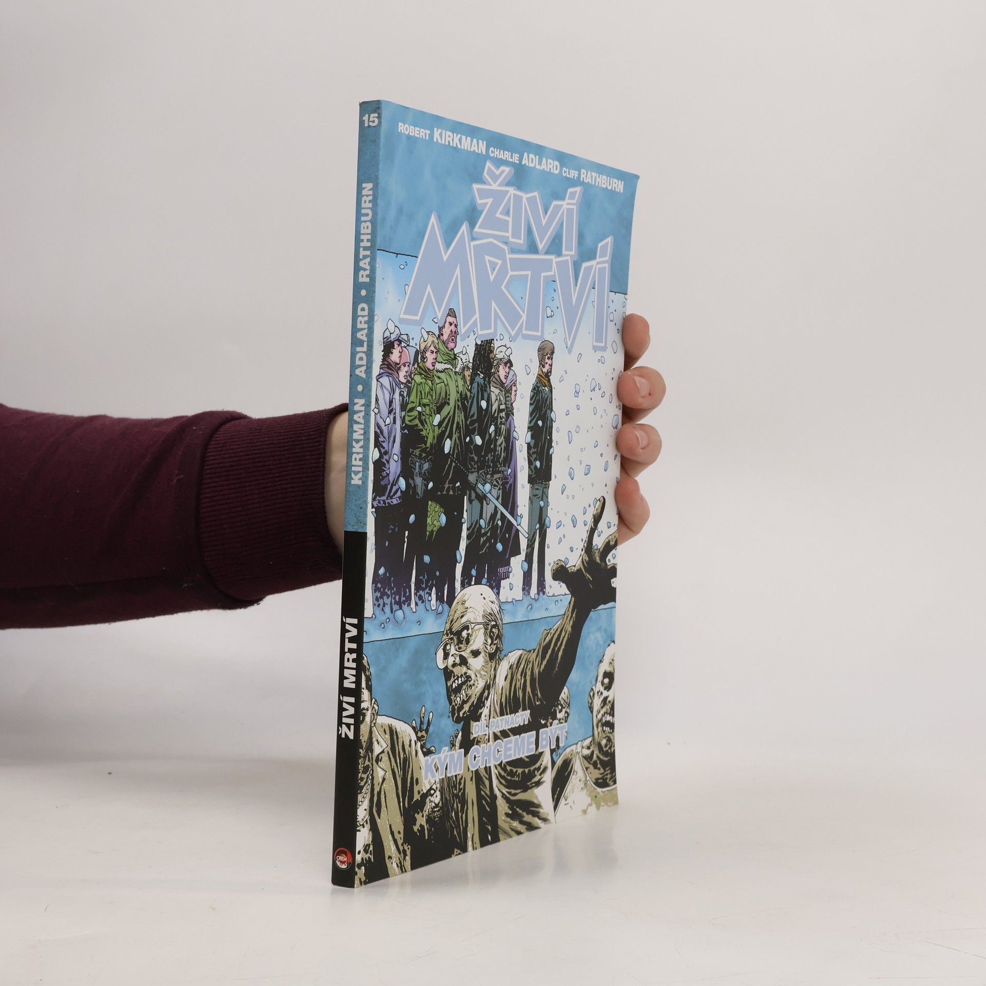 Robert Kirkman Živí mrtví. Díl patnáctý, Kým chceme být