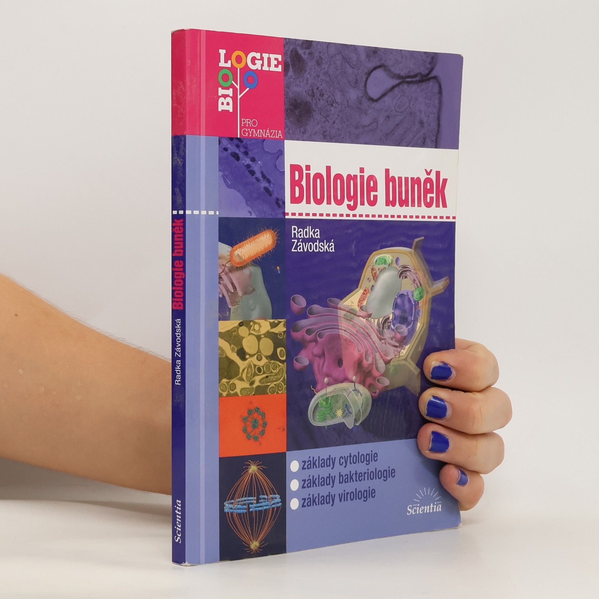Radka Závodská Biologie buněk: Základy cytologie, bakteriologie, virologie
