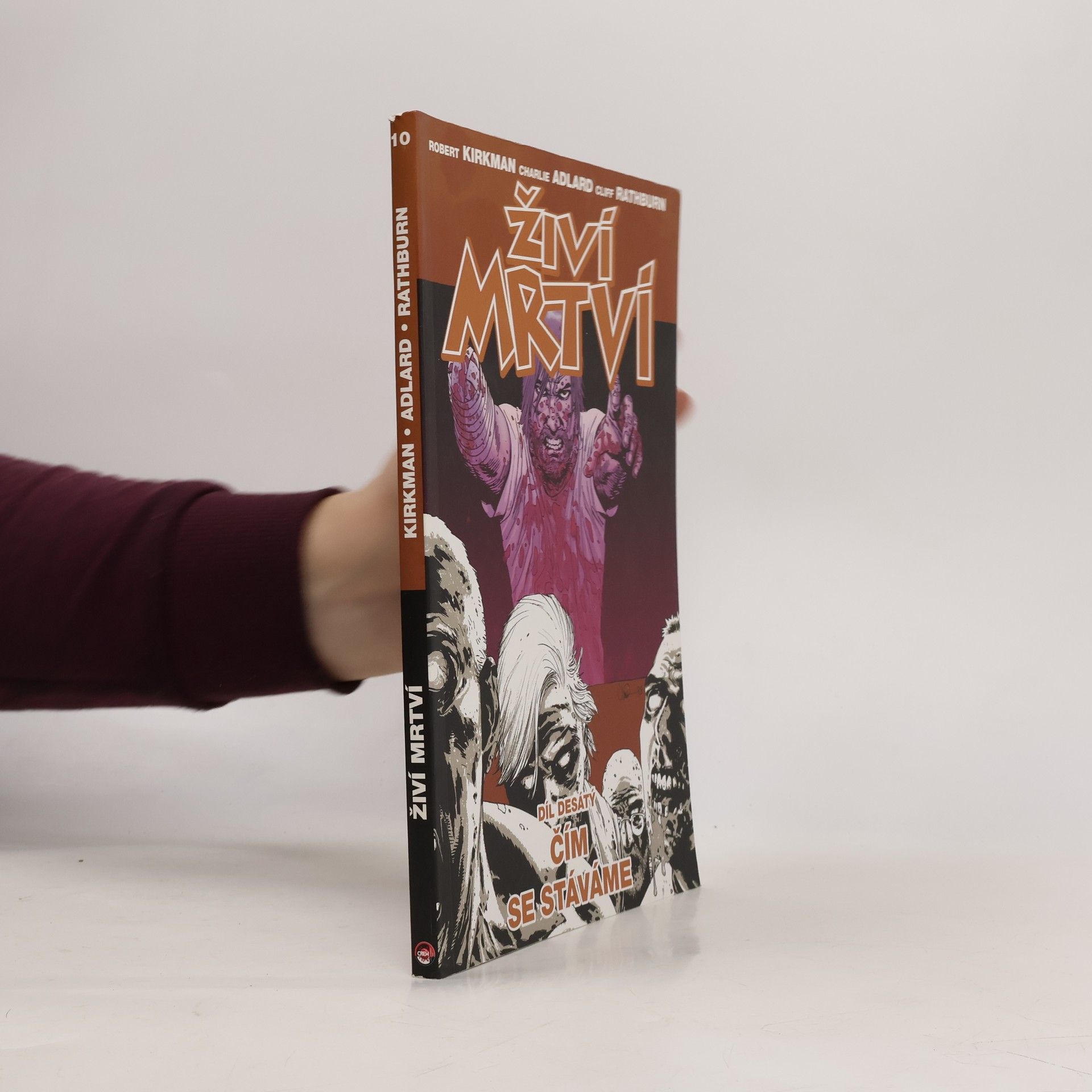 Robert Kirkman Živí mrtví. Díl desátý, Čím se stáváme