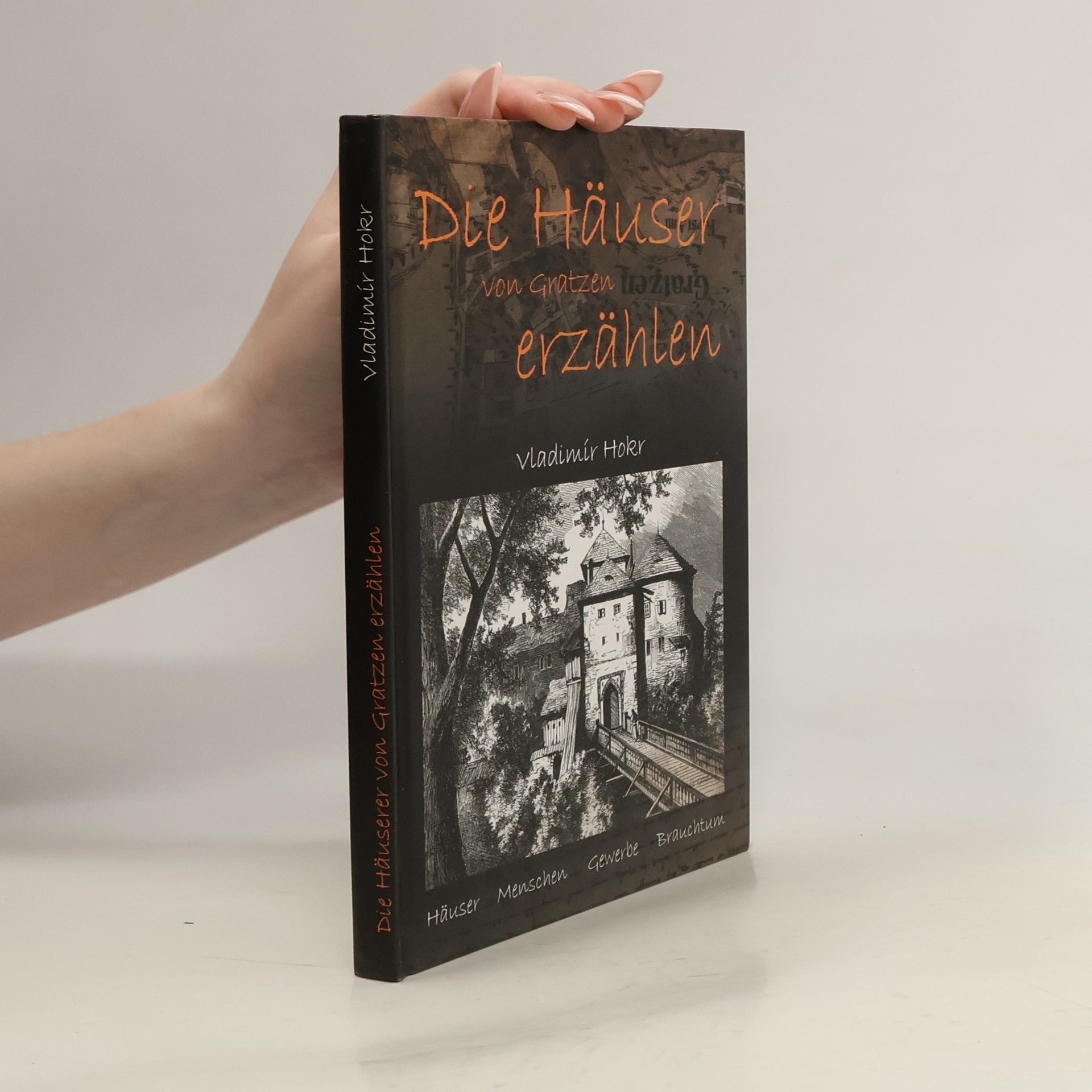 Die Häuser von Gratzen erzählen