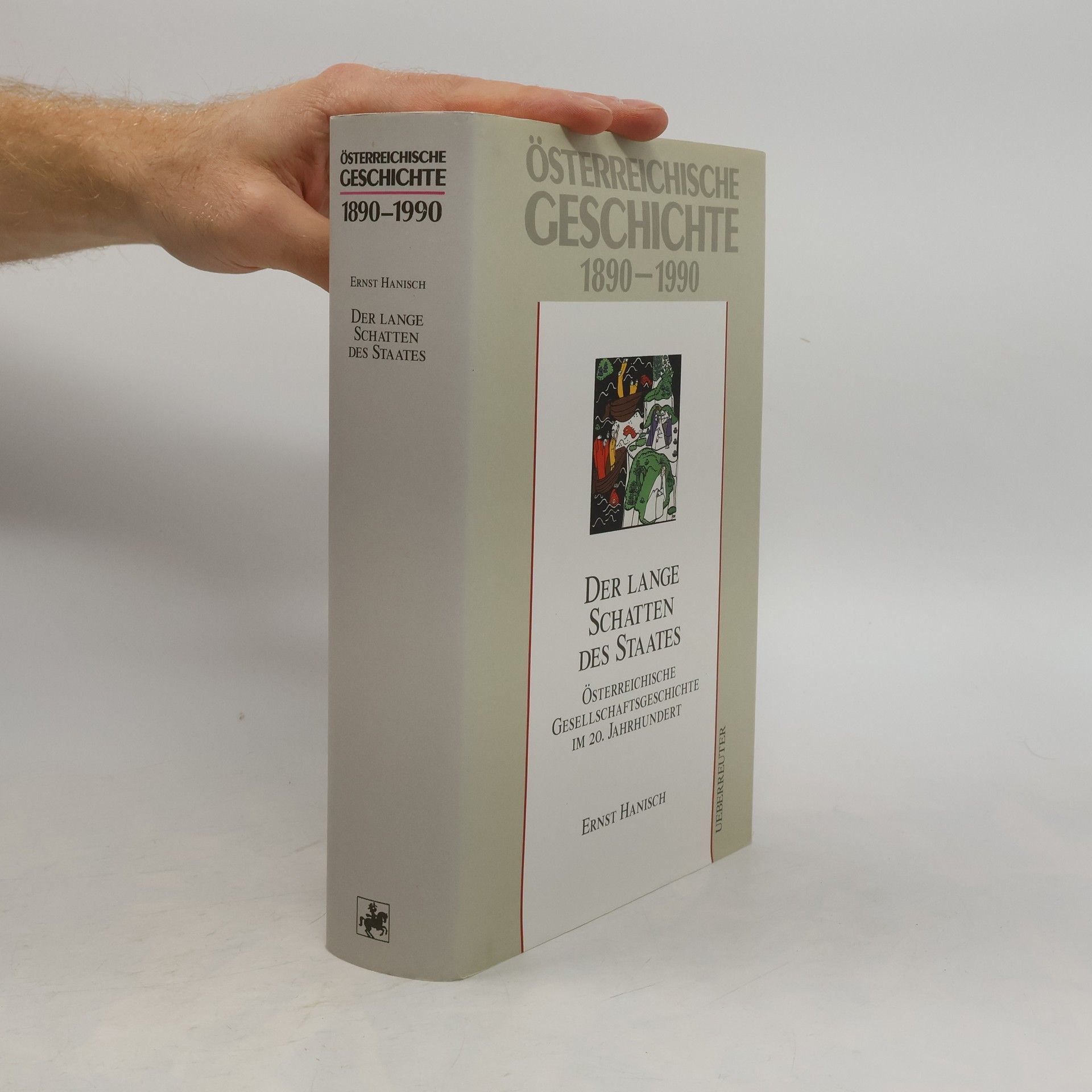 Ernst Hanisch Österreichische Geschichte 1890-1990. Der lange Schatten des Staates