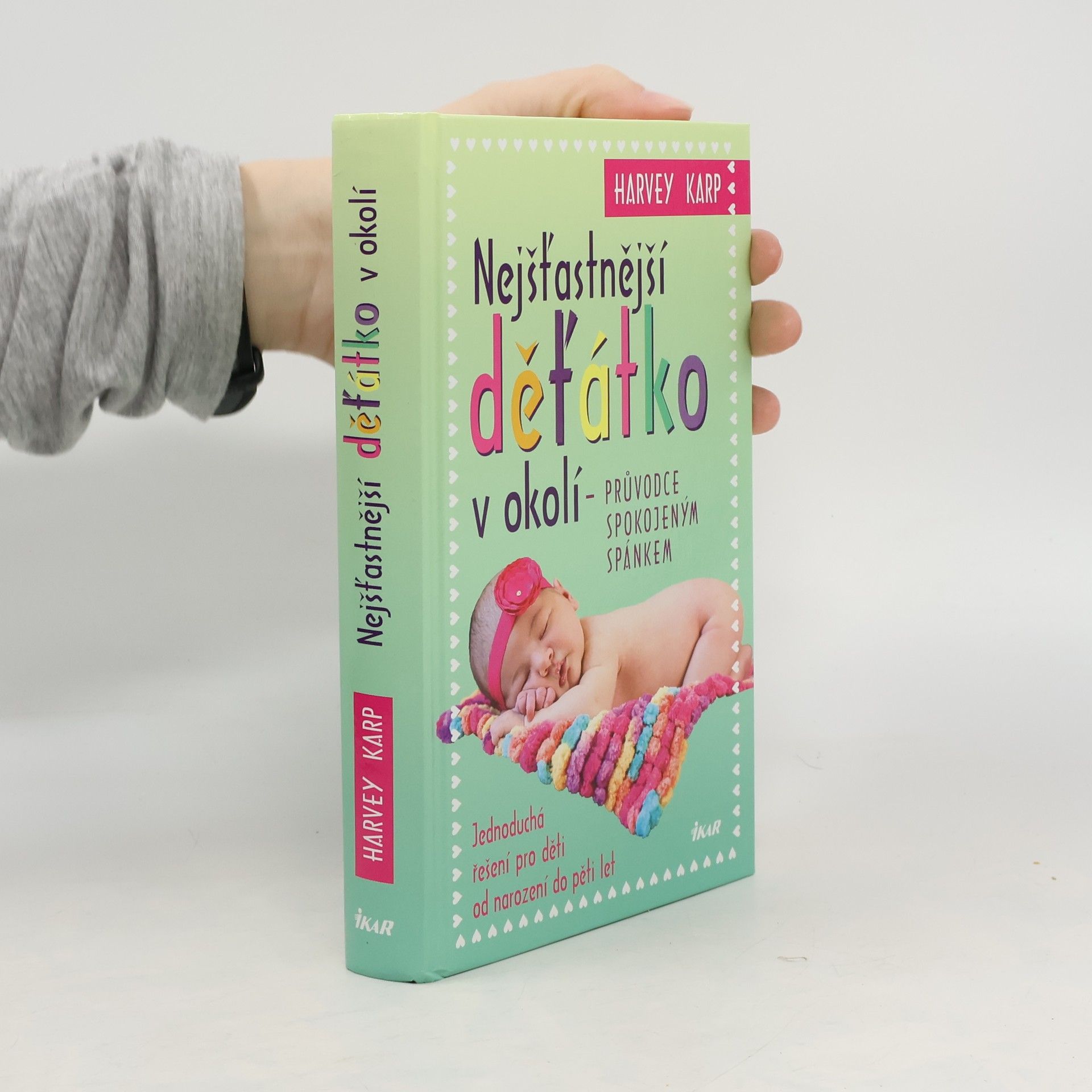 Harvey Karp Nejšťastnější děťátko v okolí. Průvodce spokojeným spánkem