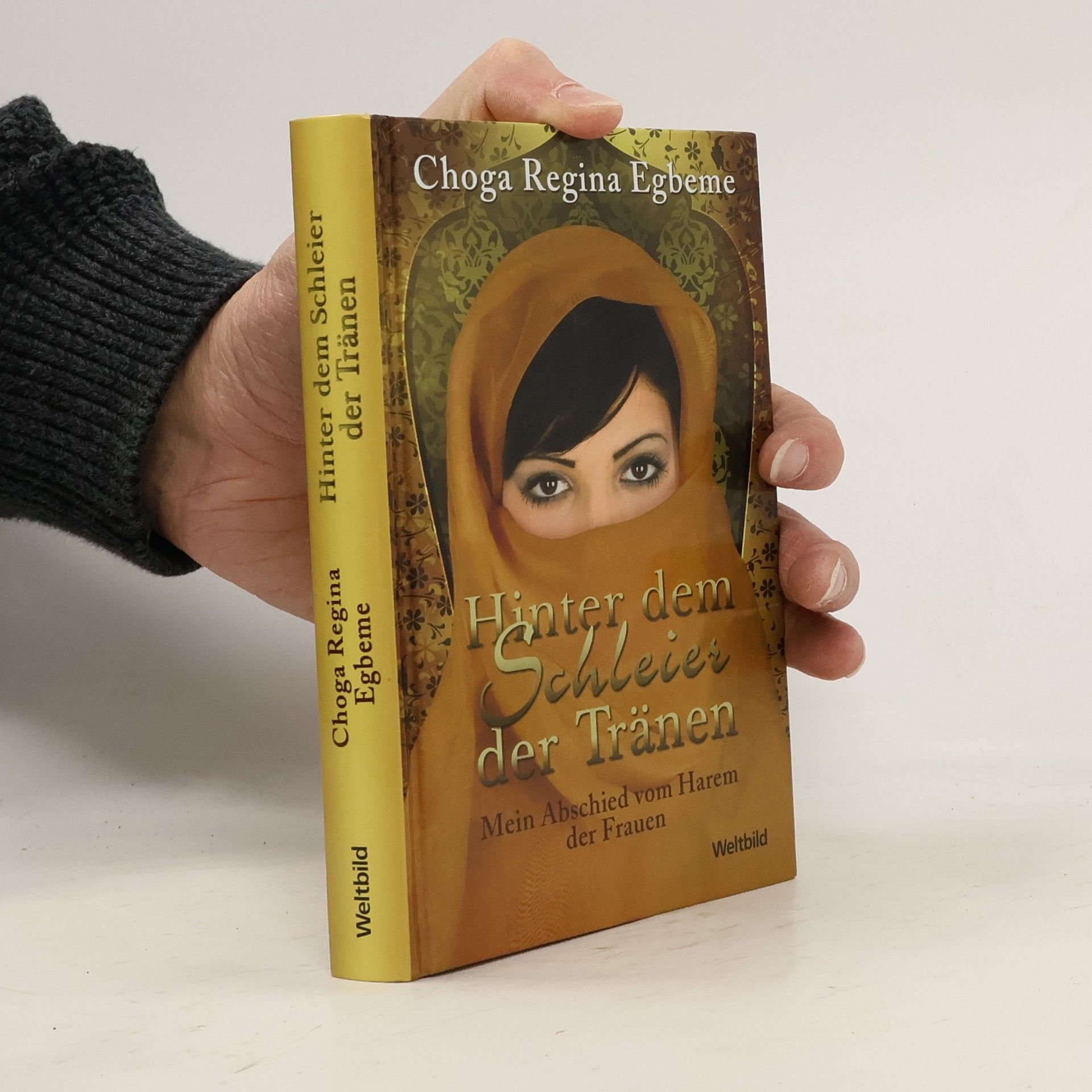 Hinter dem Schleier der Tränen : mein Abschied vom Harem der Frauen