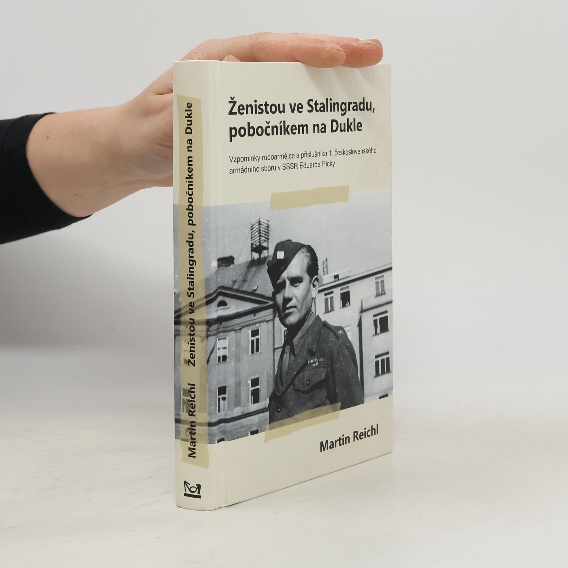 Martin Reichl Ženistou ve Stalingradu, pobočníkem na Dukle