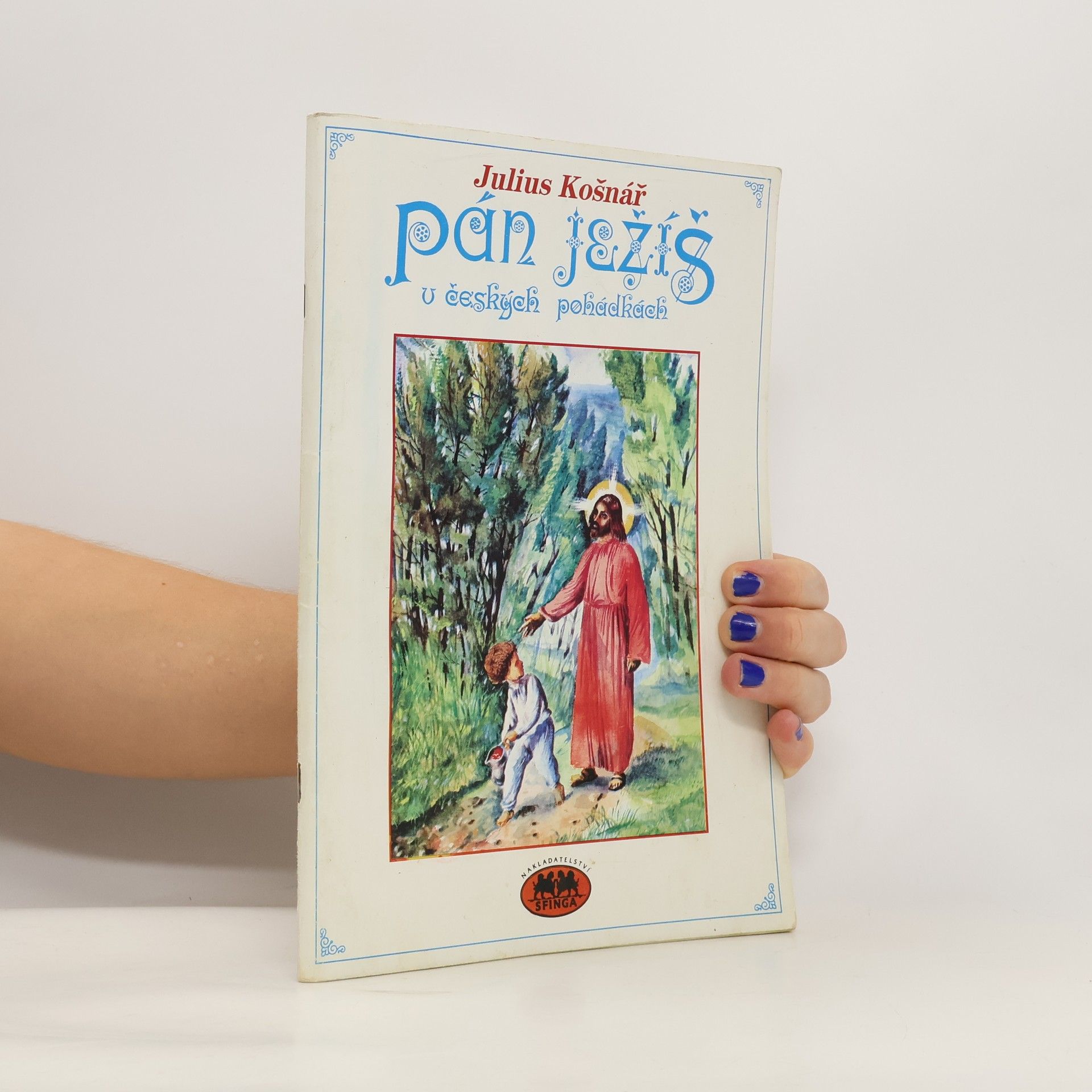 Julius Košnář Pán Ježíš v českých pohádkách II