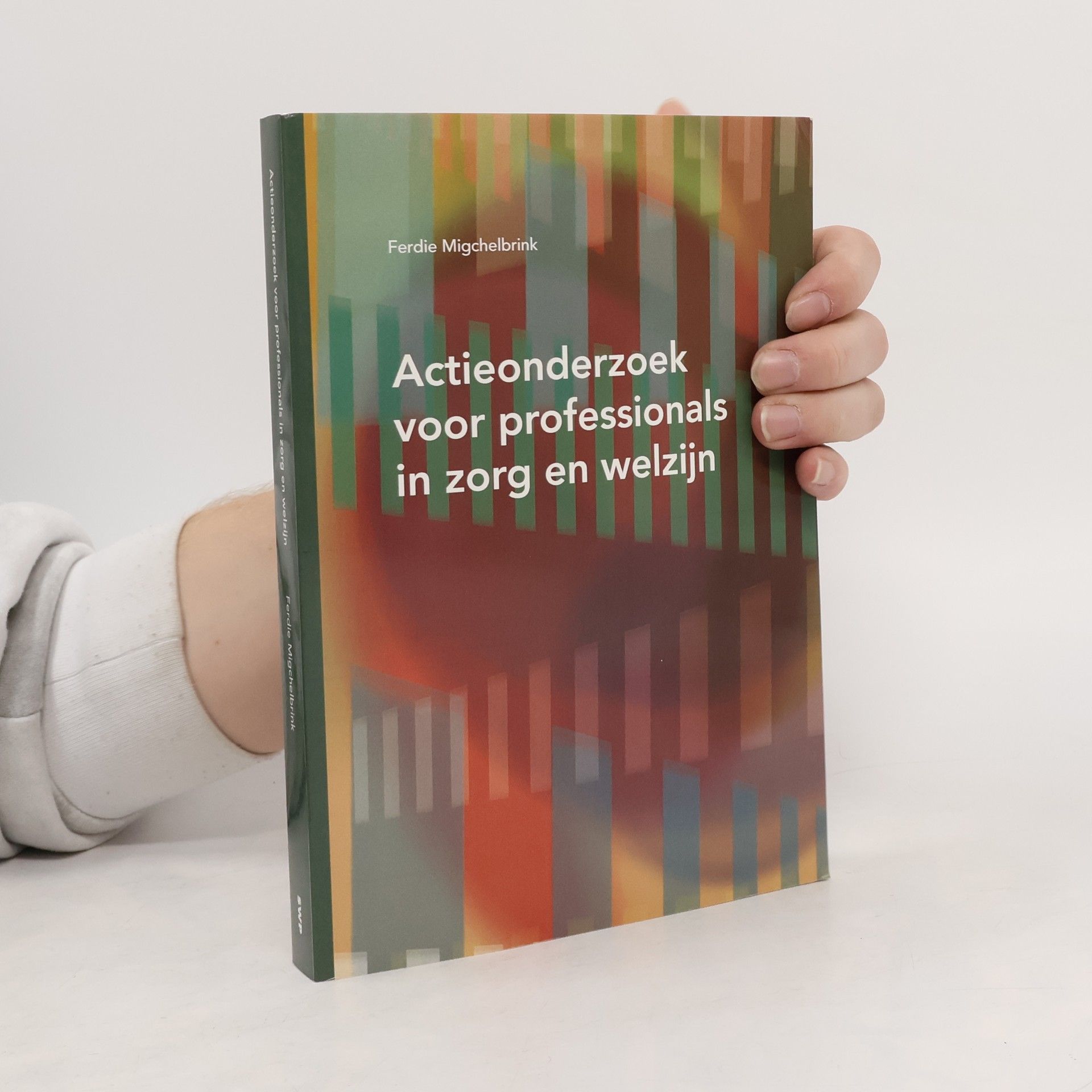 Ferdie G.H.M. Migchelbrink Actieonderzoek voor professionals in zorg en welzijn