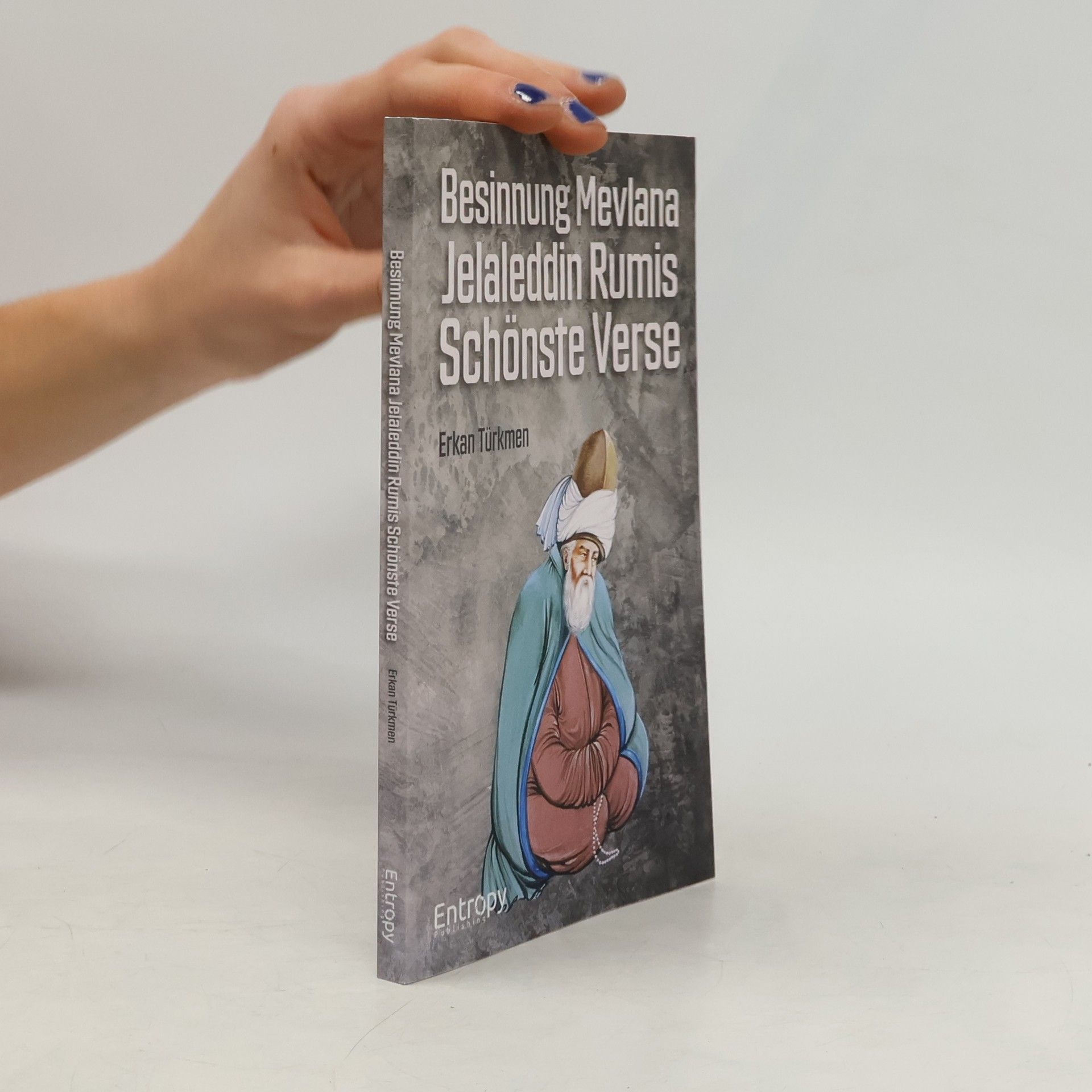 Besinnung Mevlana Jelaleddin Rumis Schönste Verse.