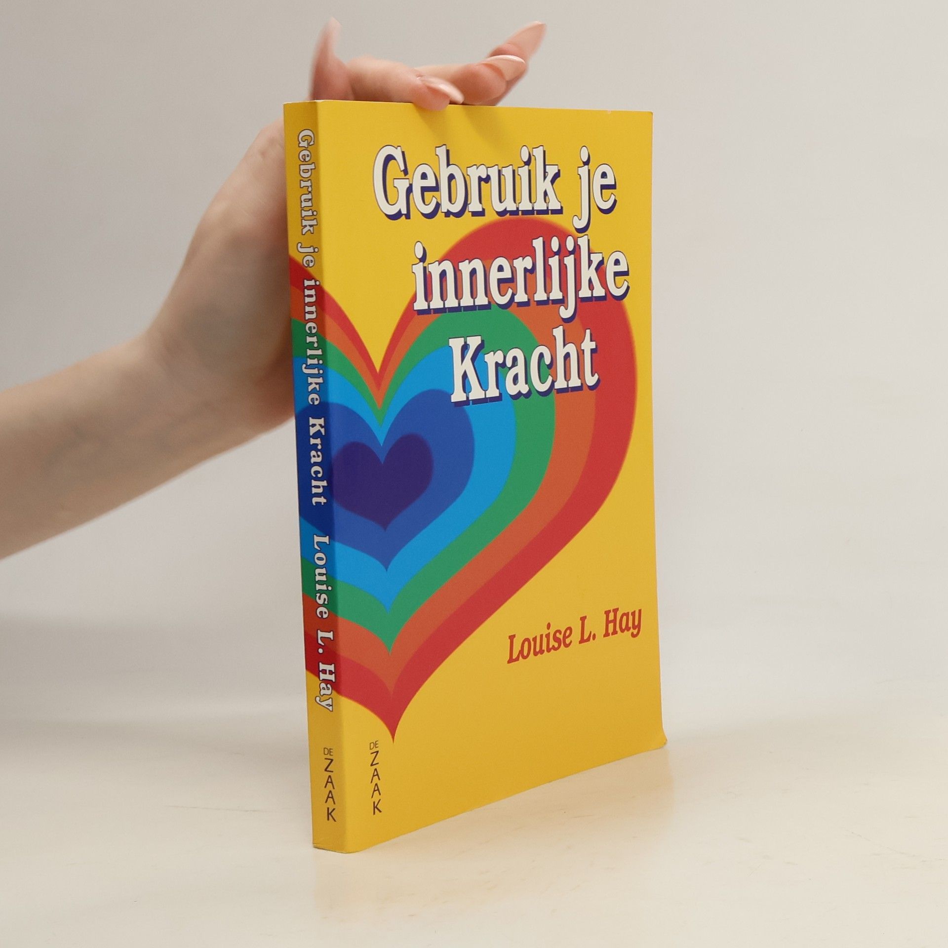 Louise L. Hay Gebruik je innerlijke Kracht