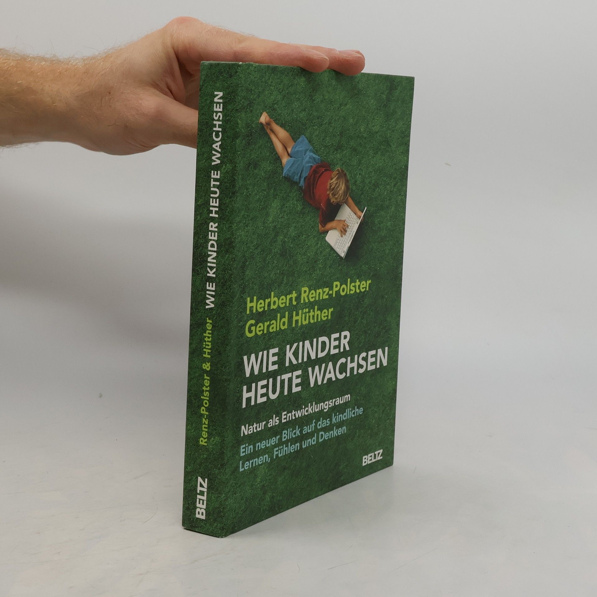 Herbert Renz-Polster Wie Kinder heute wachsen