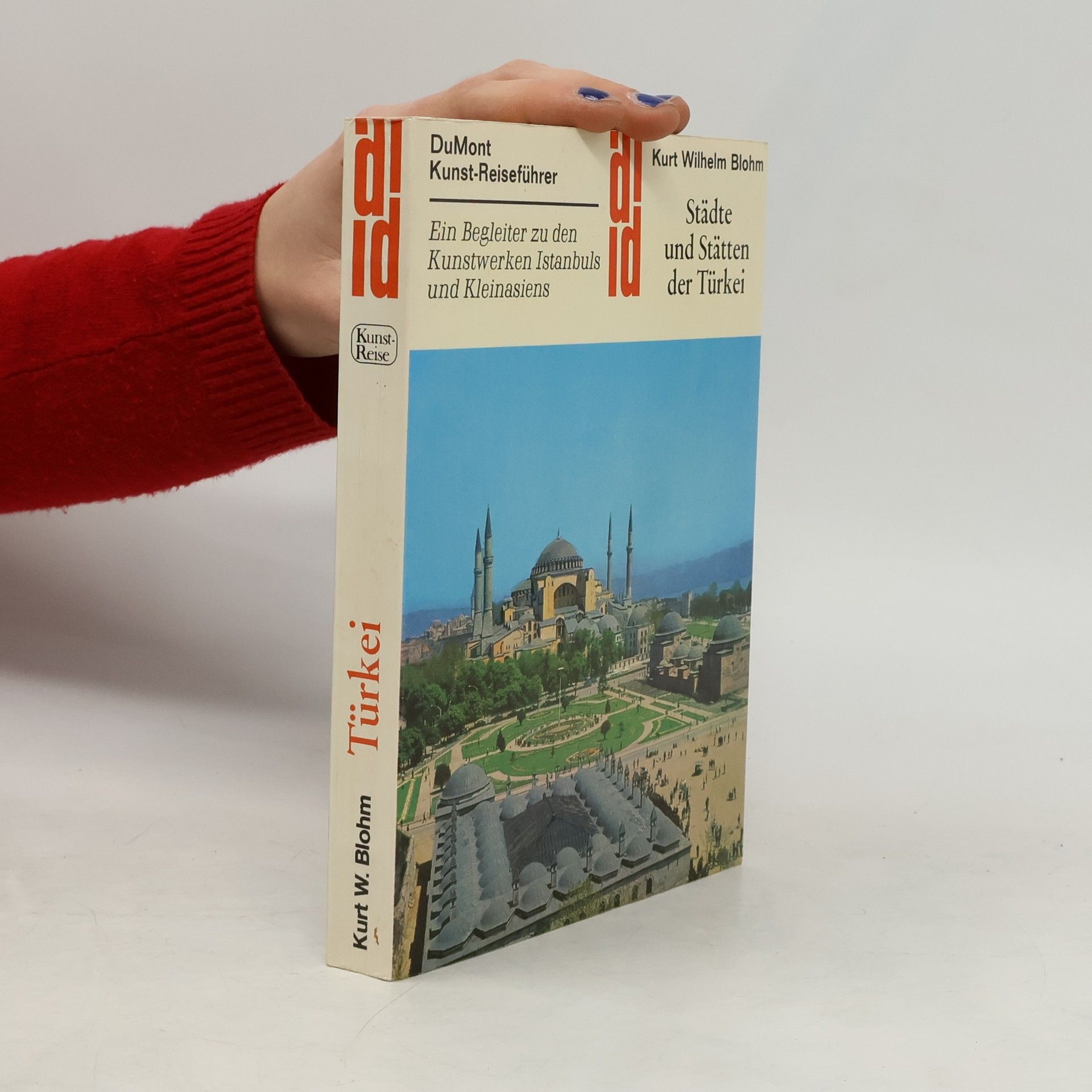 Kurt Wilhelm Blohm Städte und Stätten der Türkei