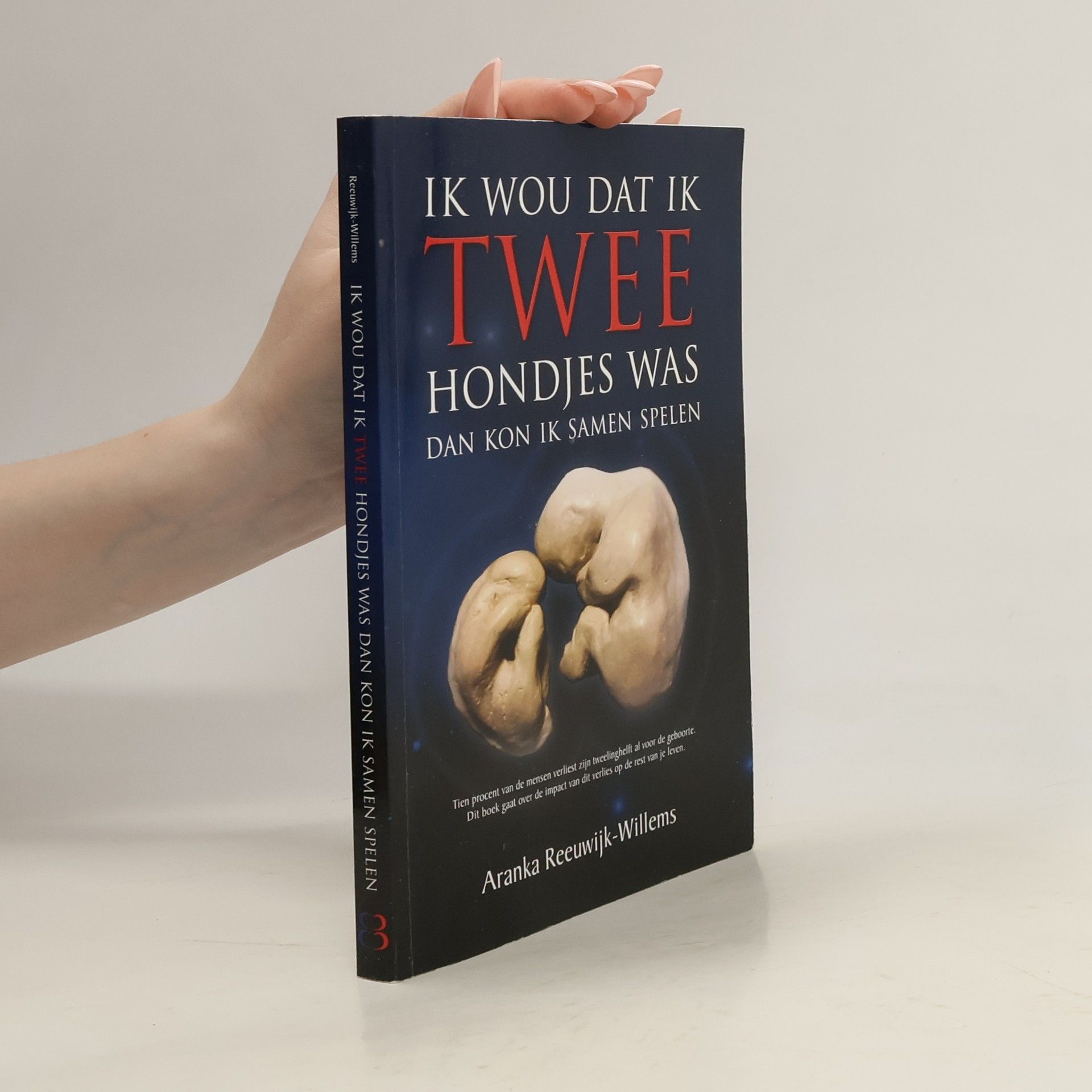 Aranka Reeuwijk-Willems Ik wou dat ik twee hondjes was