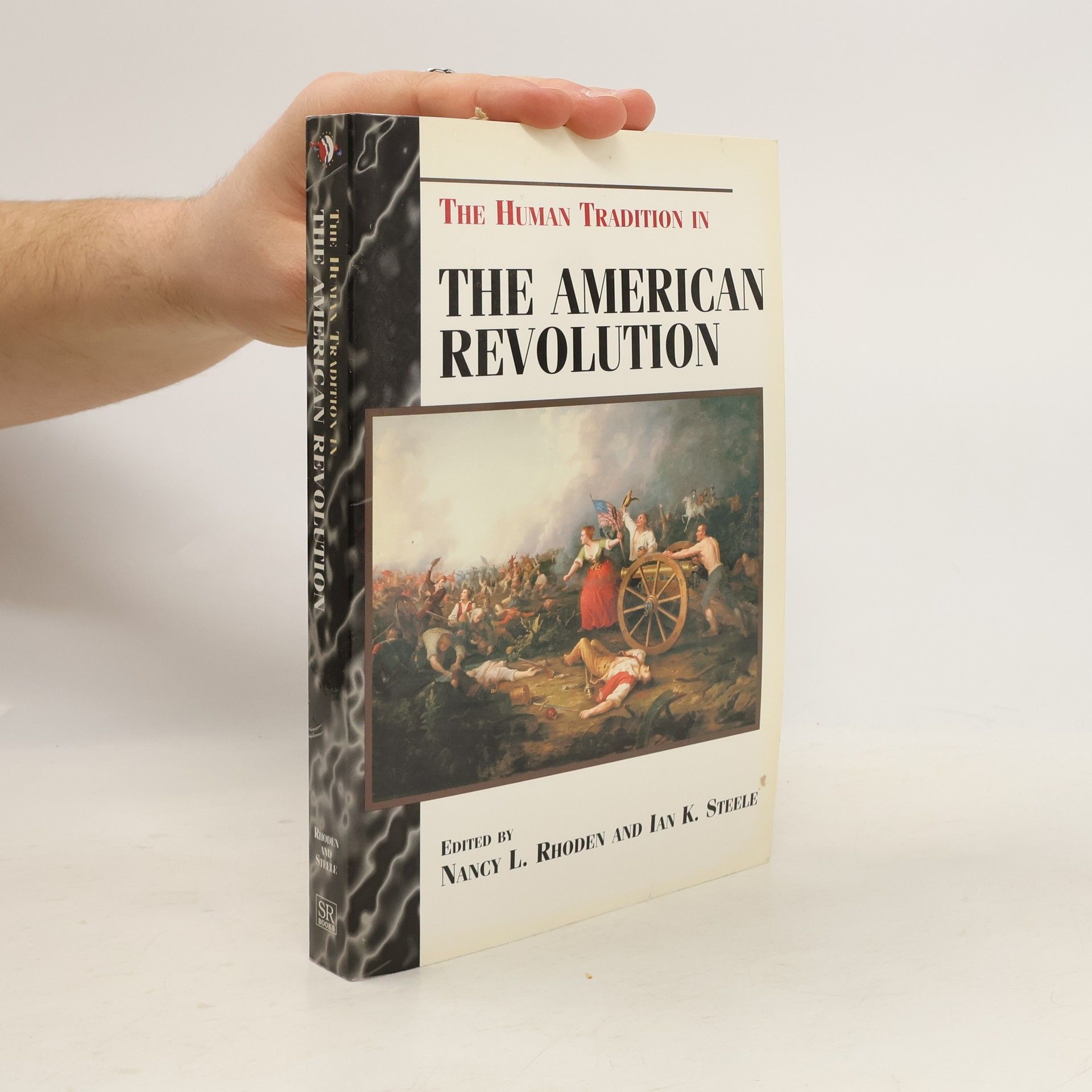 Nancy Lee Rhoden The Human Tradition in the American Revolution