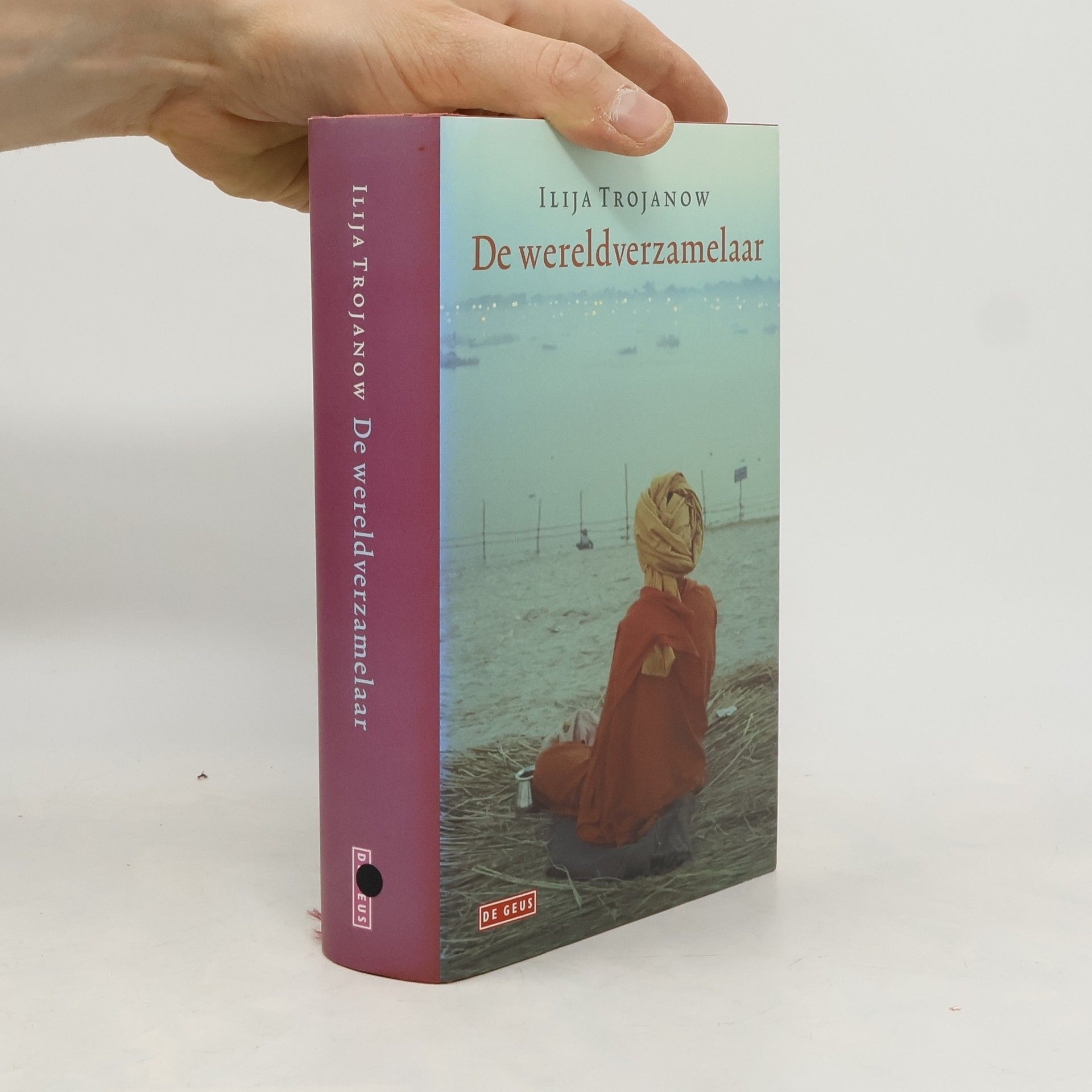 Ilija Trojanow De wereldverzamelaar