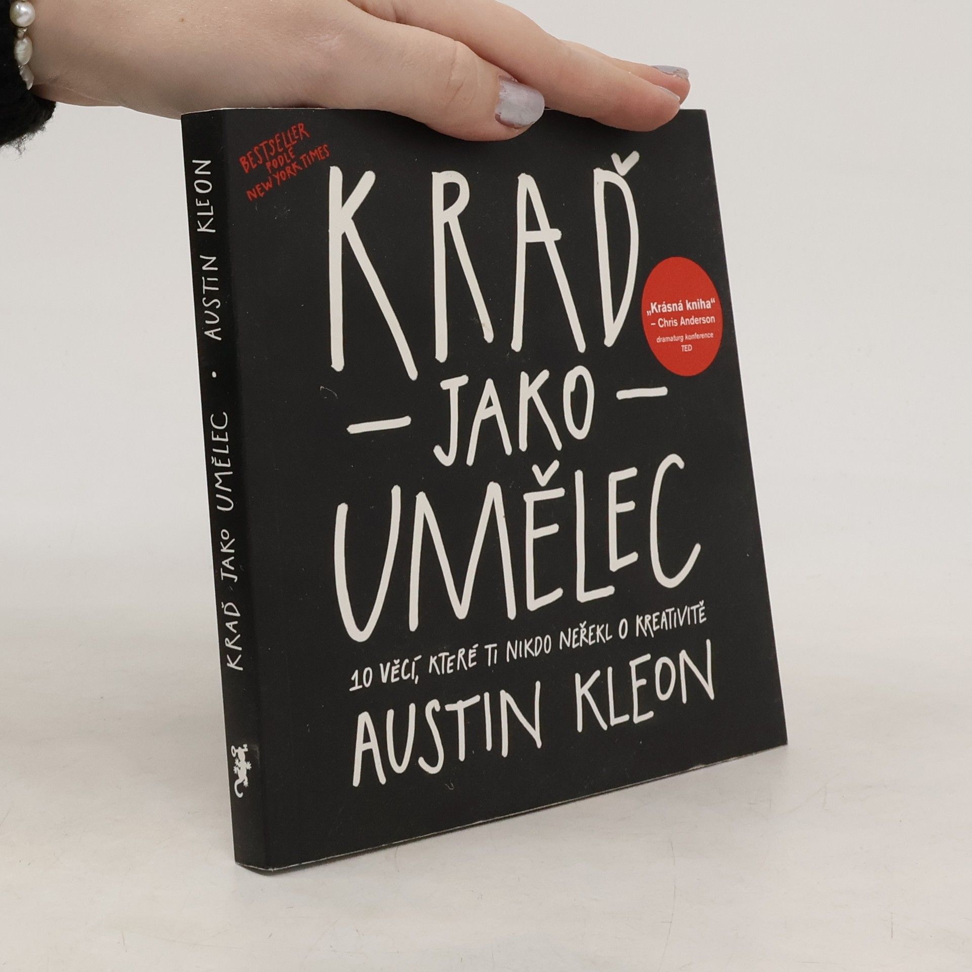 Austin Kleon Kraď jako umělec. 10 věcí, které ti nikdo neřekl o kreativitě