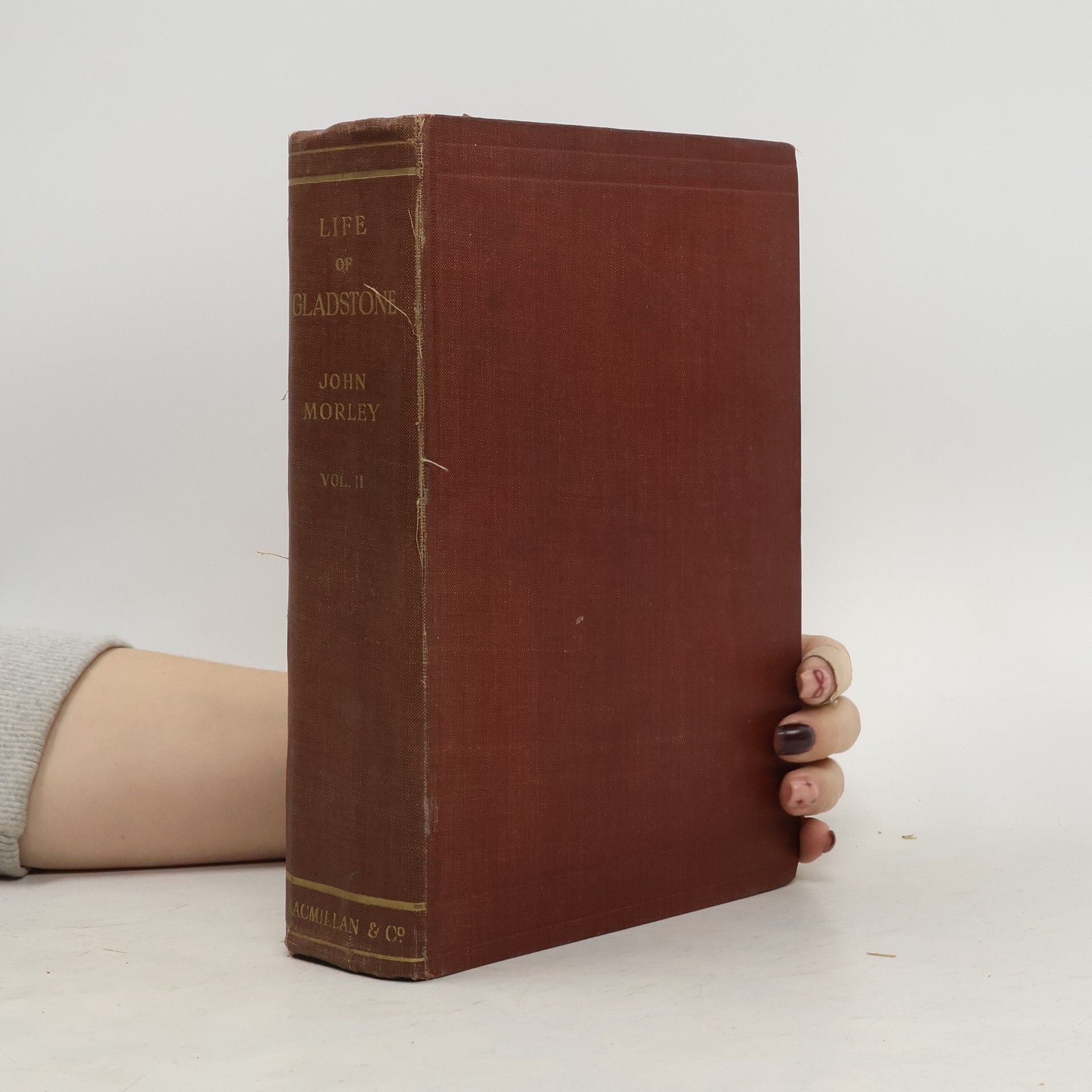 John Morley The life of William Ewart Gladstone II