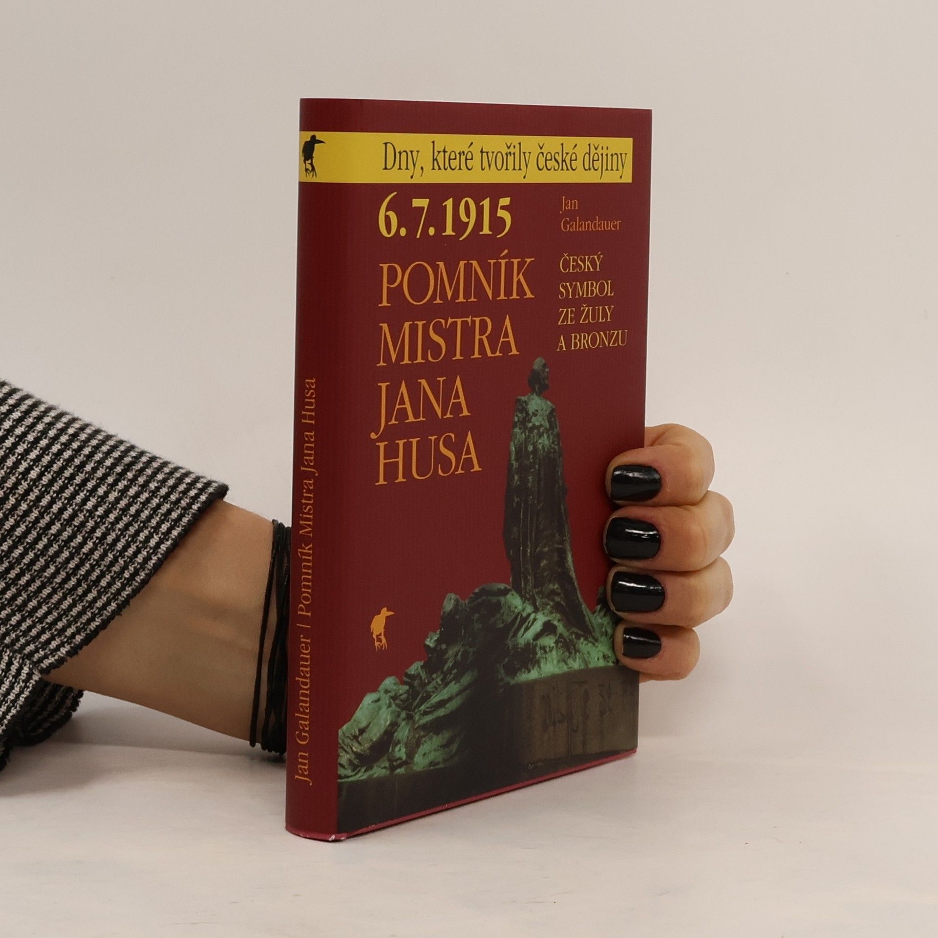 Jan Galandauer 6. 7. 1915 – Pomník Mistra Jana Husa : český symbol ze žuly a bronzu