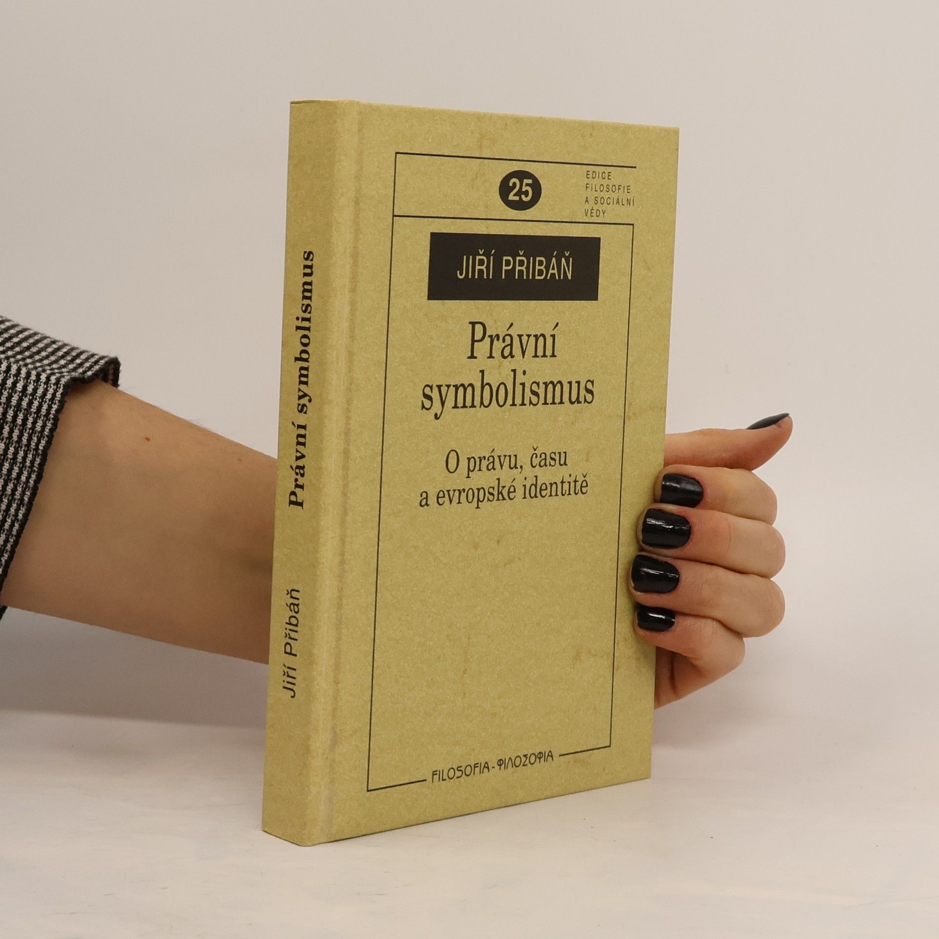 Jiří Přibáň Právní symbolismus. O právu, času a evropské identitě