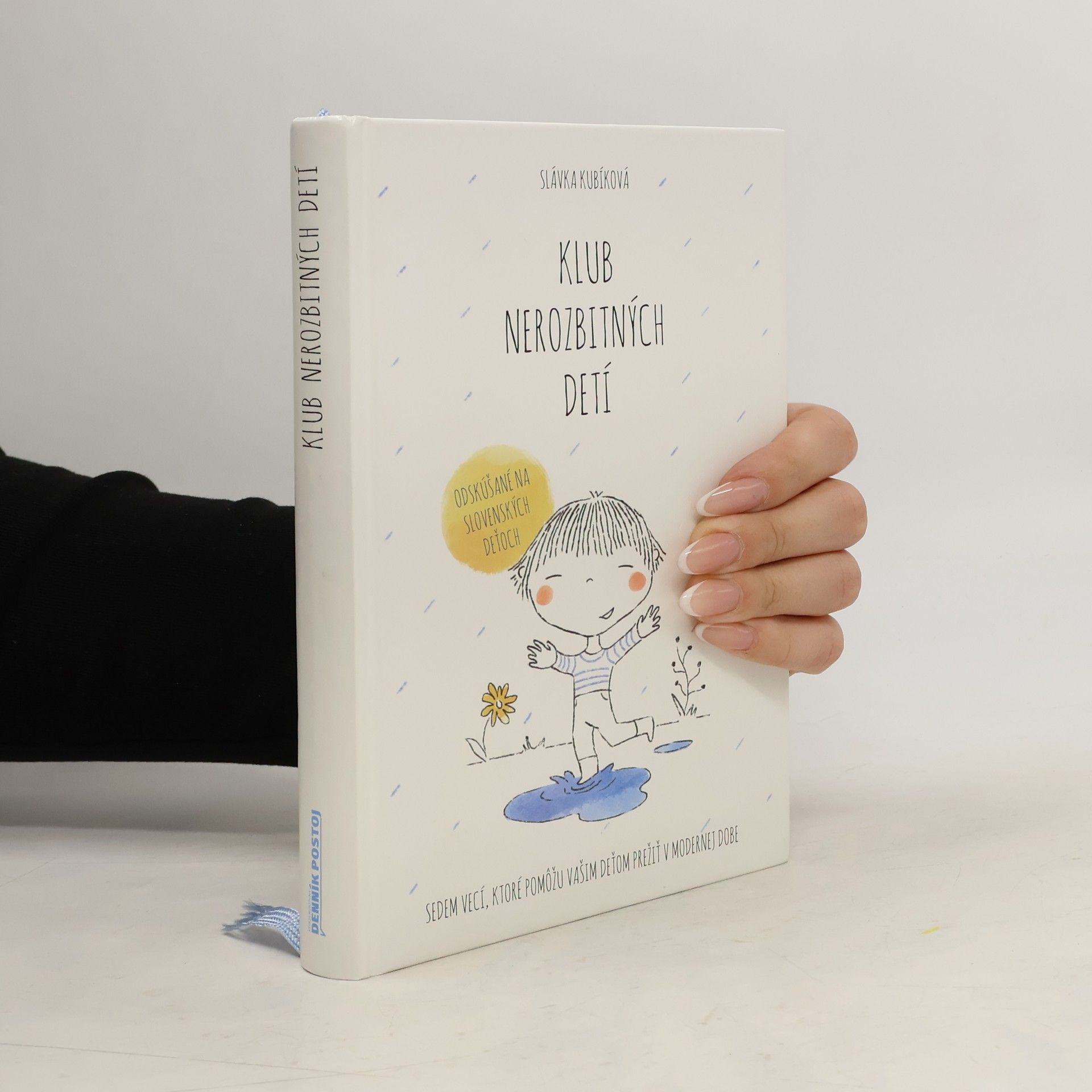 Slávka Kubíková Klub nerozbitných detí. Sedem vecí, ktoré pomôžu vašim deťom prežiť v modernej dobe