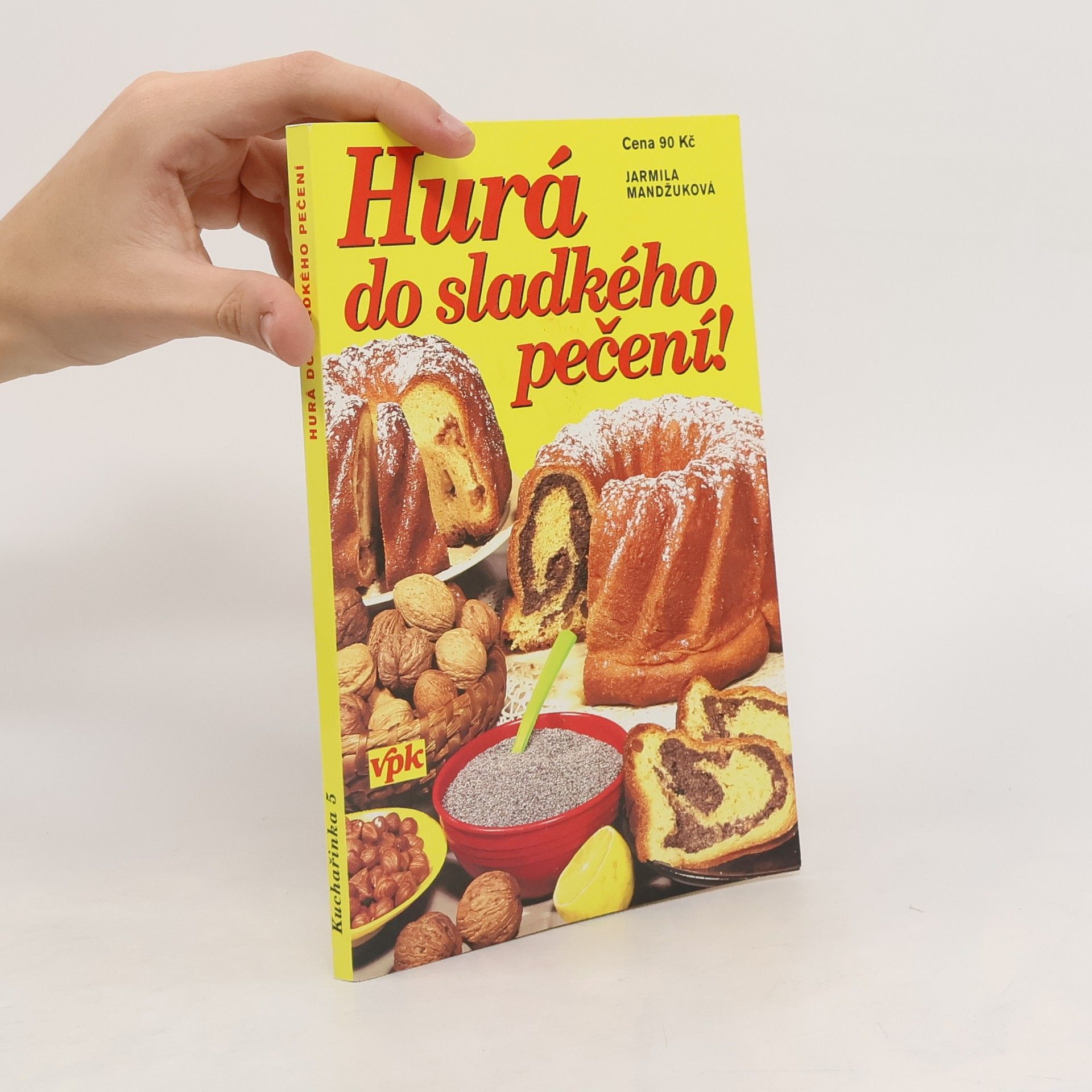Jarmila Mandžuková Hurá do sladkého pečení!