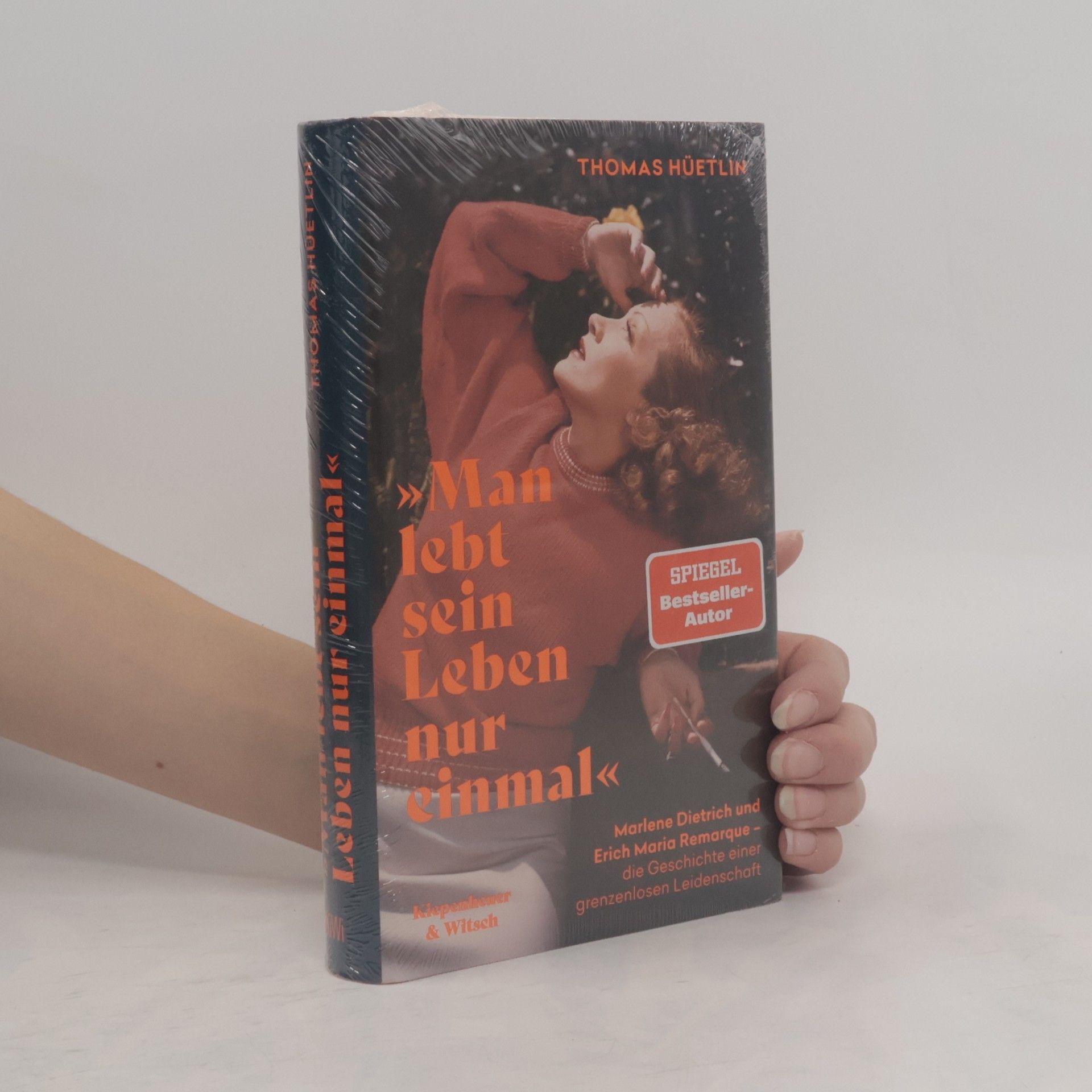 Thomas Hüetlin »Man lebt sein Leben nur einmal«. Marlene Dietrich und Erich Maria Remarque – die Geschichte einer grenzenlosen Leidenschaft