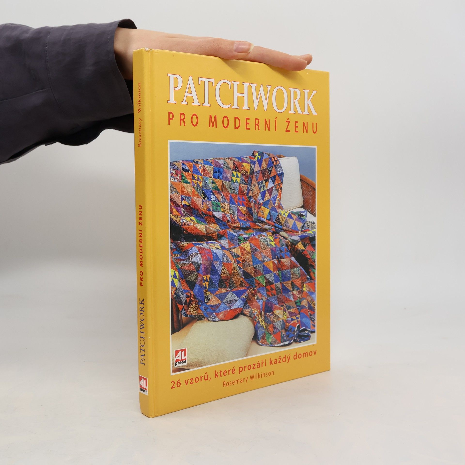 Rosemary Wilkinson Patchwork pro moderní ženu : 26 vzorů, které prozáří každý domov