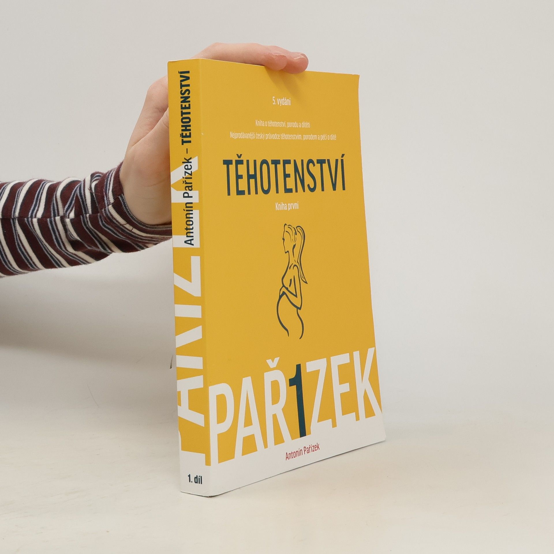 Antonín Pařízek Kniha o těhotenství, porodu a dítěti. 1. díl, Těhotenství