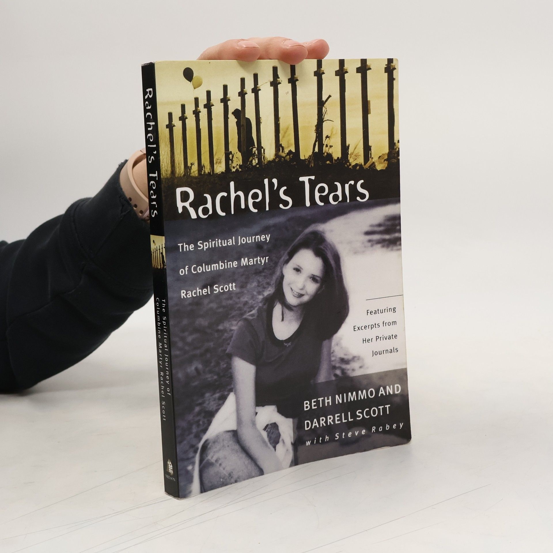 Rachel's tears : the spiritual journey of Columbine martyr Rachel Scott