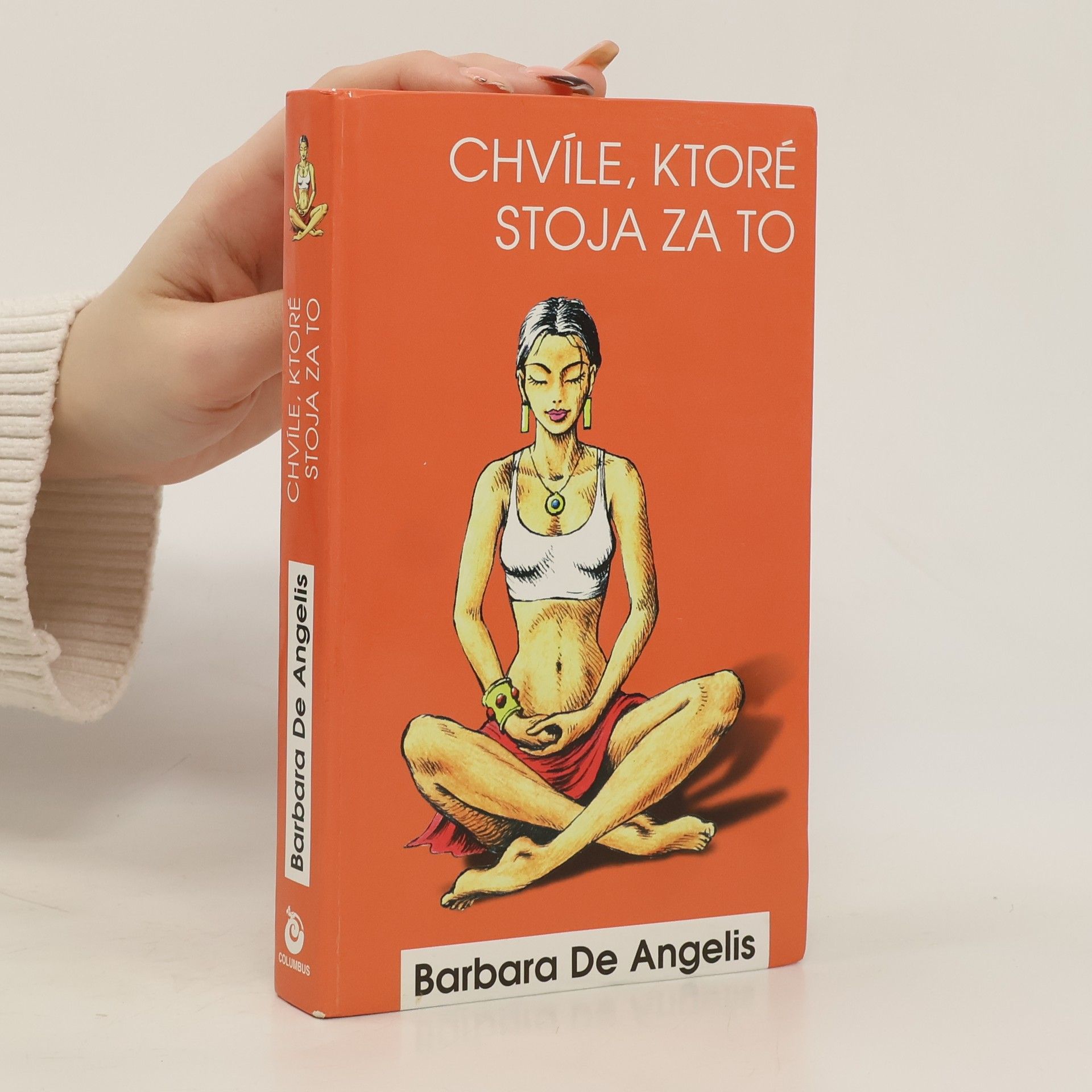 Barbara De Angelis Chvíle, ktoré stoja za to
