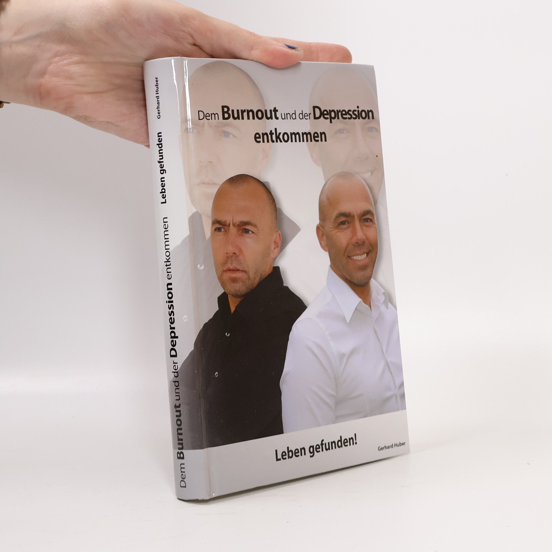 Gerhard Huber Dem Burnout und der Depression entkommen