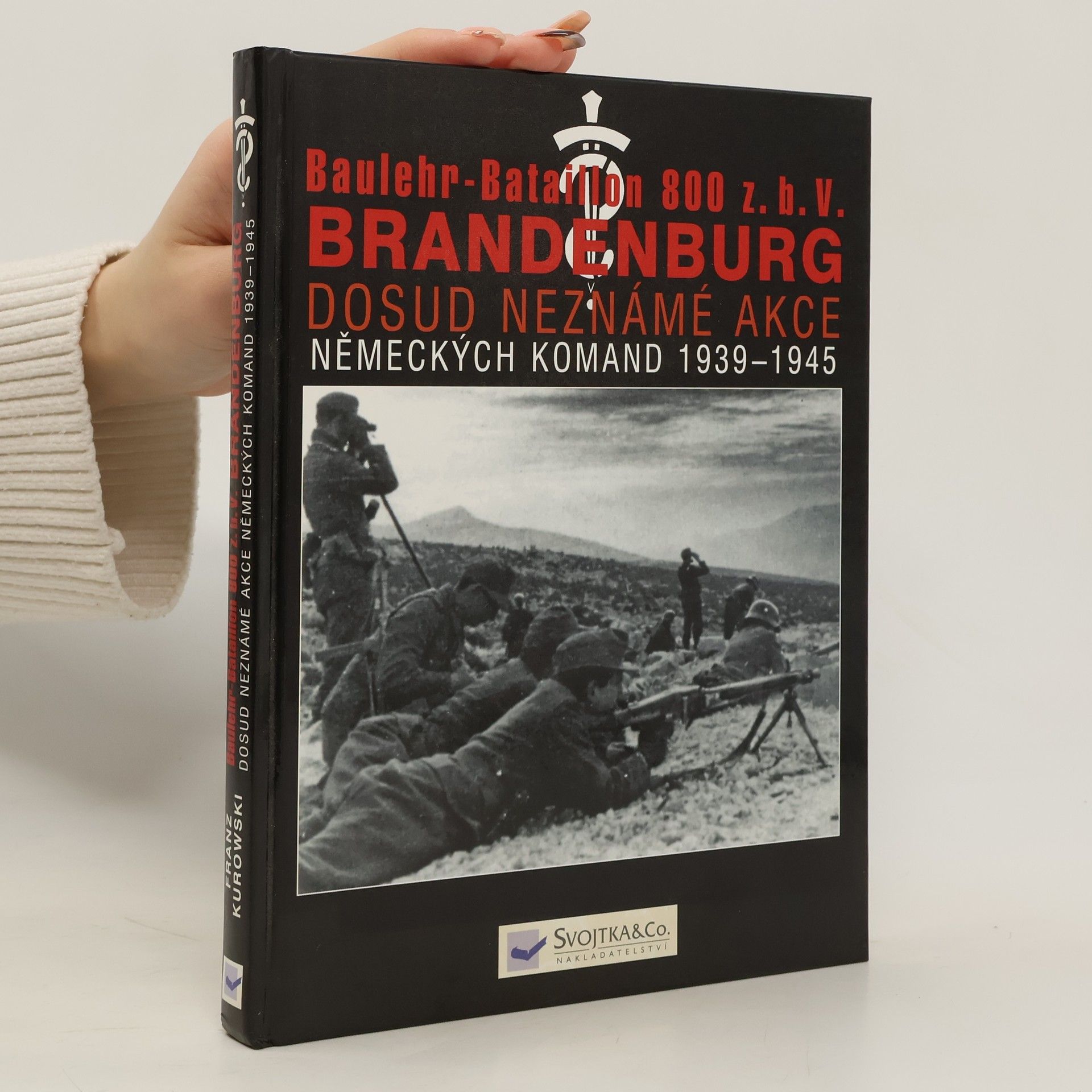 Franz Kurowski Brandenburg II. část - Dosud neznámé akce německých komand 1939-1945.
