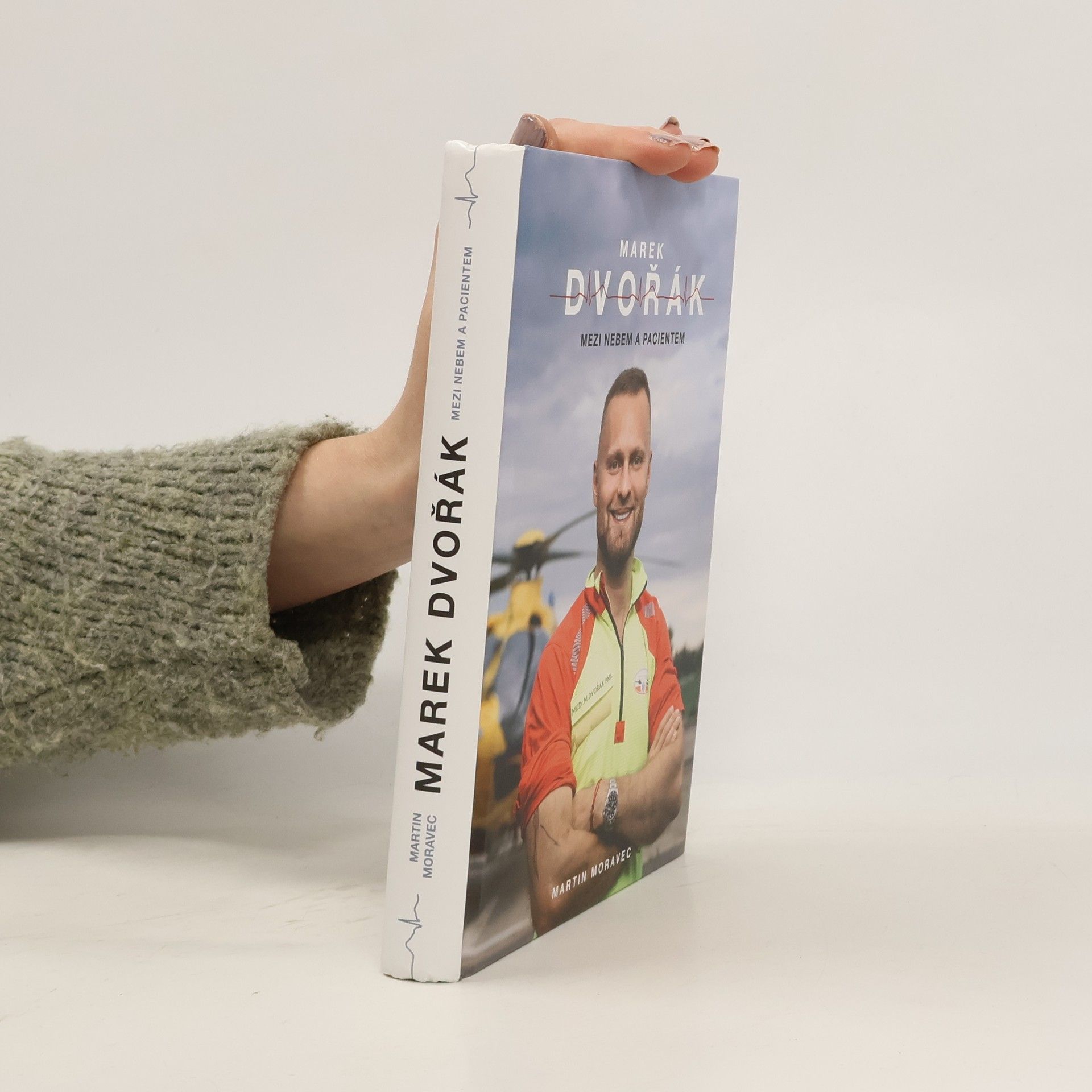 Martin Moravec Marek Dvořák. Mezi nebem a pacientem