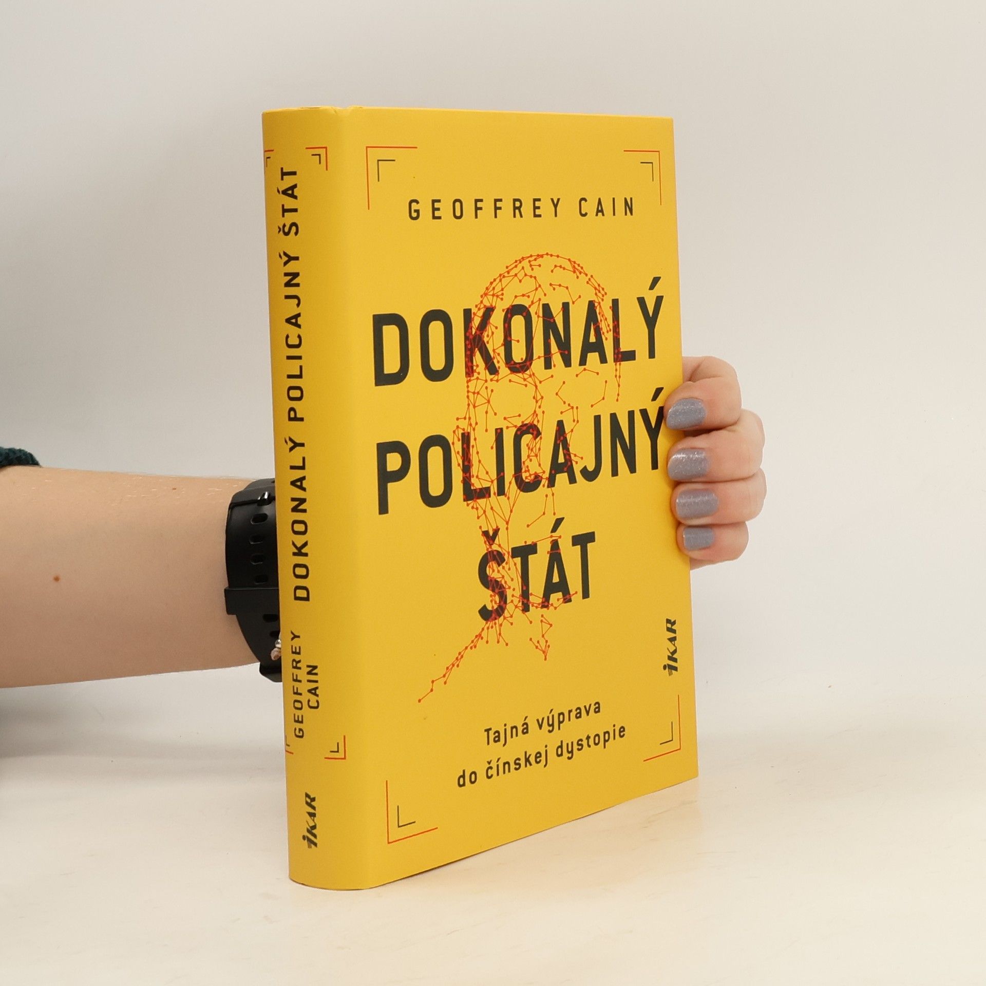 Geoffrey Cain Dokonalý policajný štát