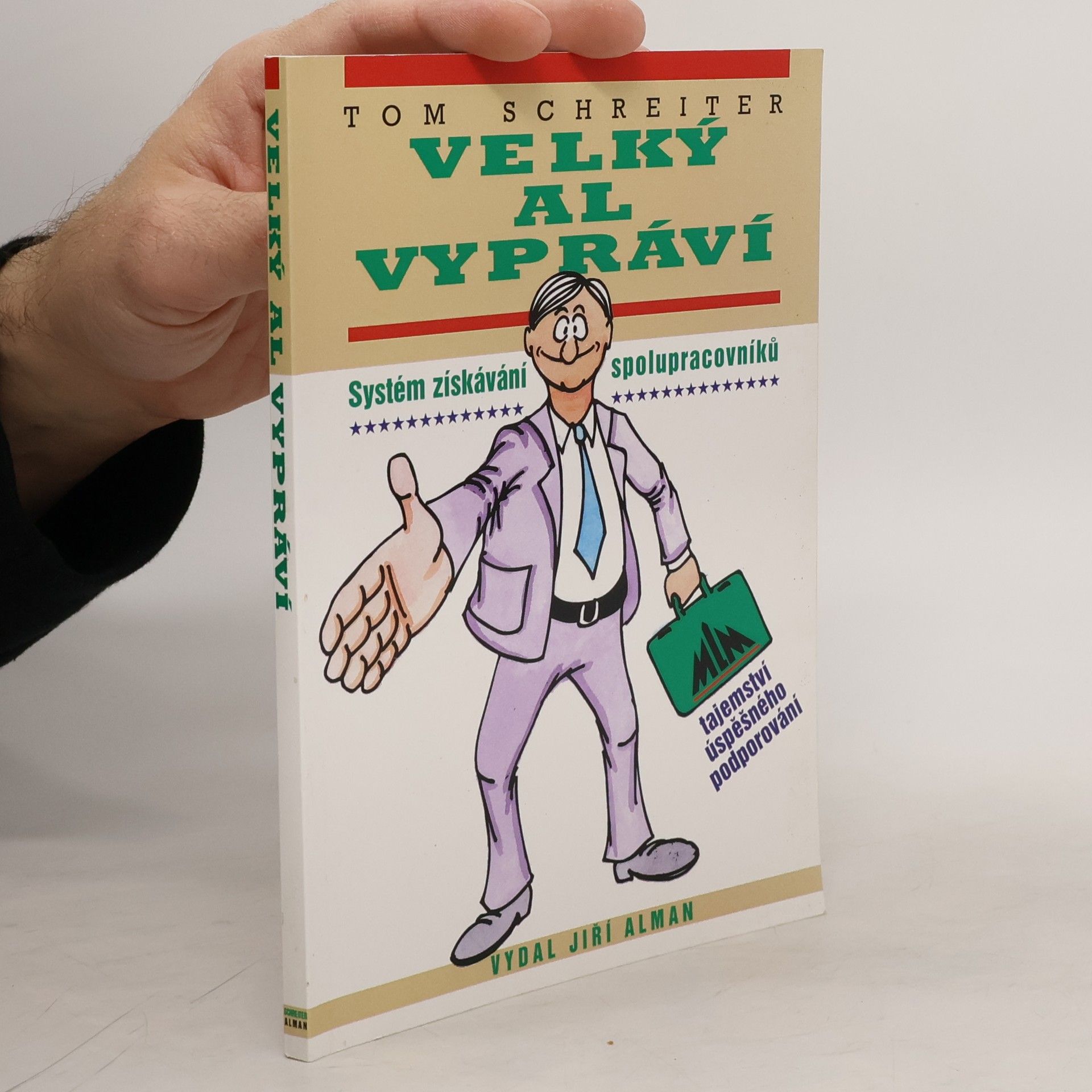 Tom Schreiter Velký Al vypráví. Systém získávání spolupracovníků. Tajemství úspěšného podporování